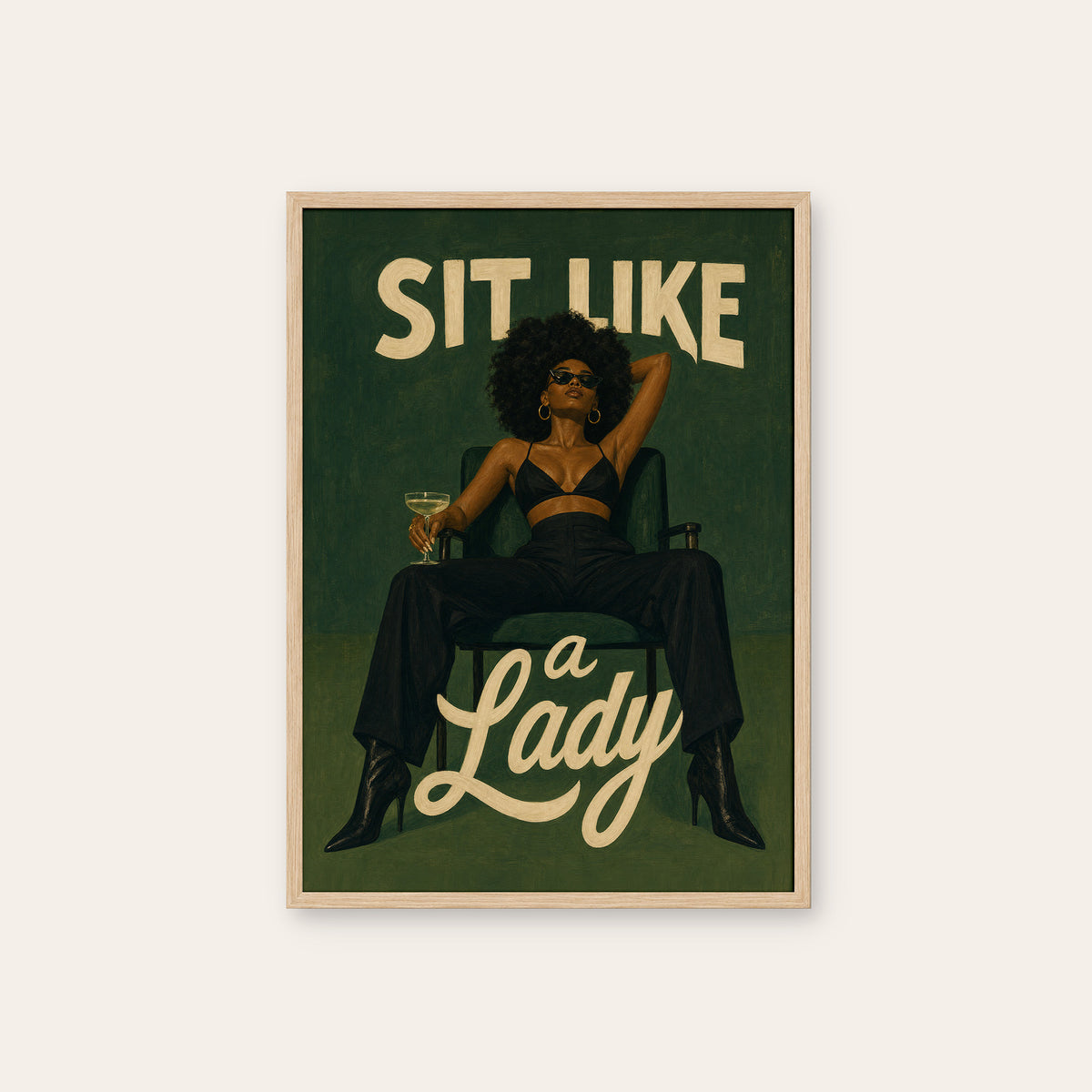 Sit Like a Lady - Statement Print - natural wood frame