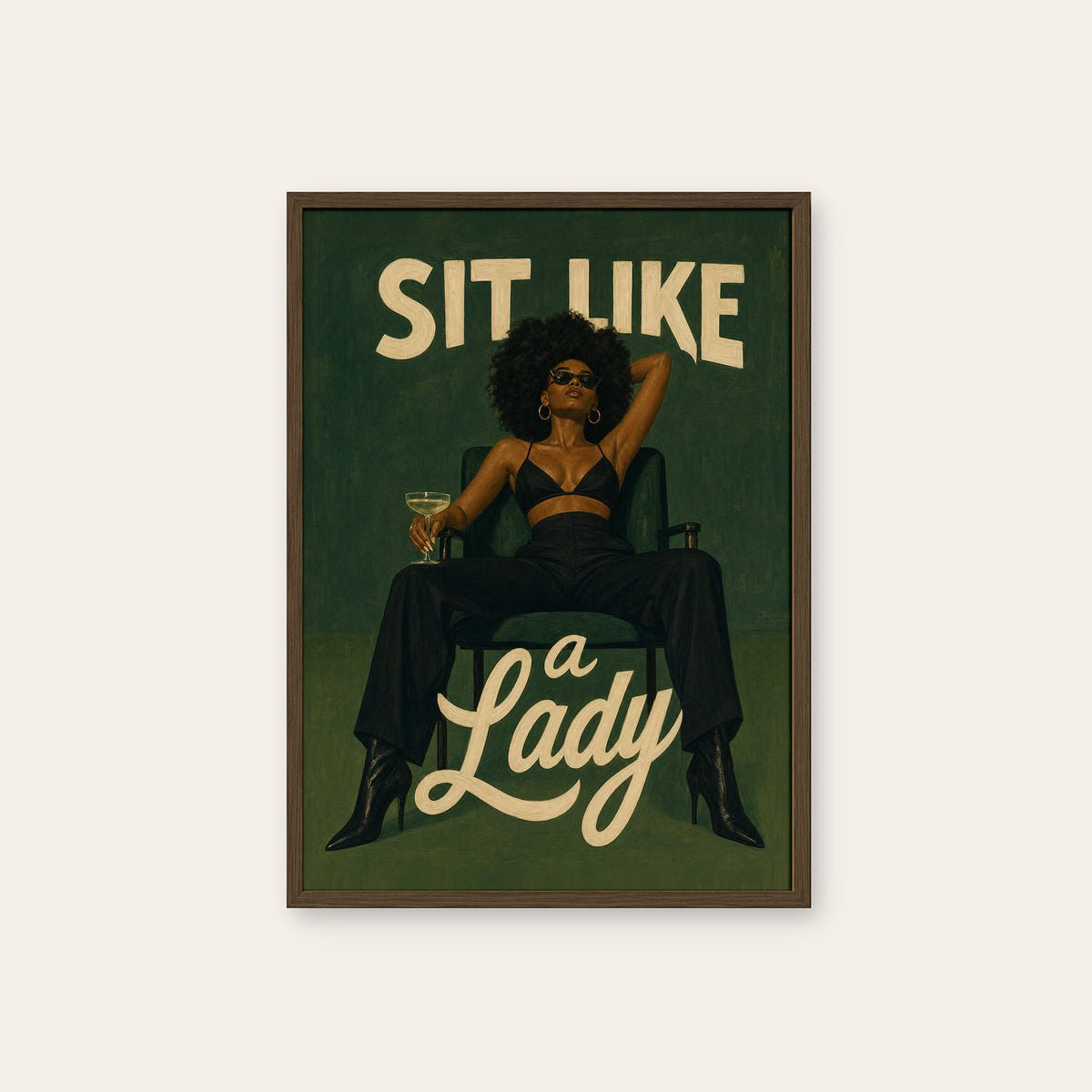 Sit Like a Lady - Statement Print - dark wood frame