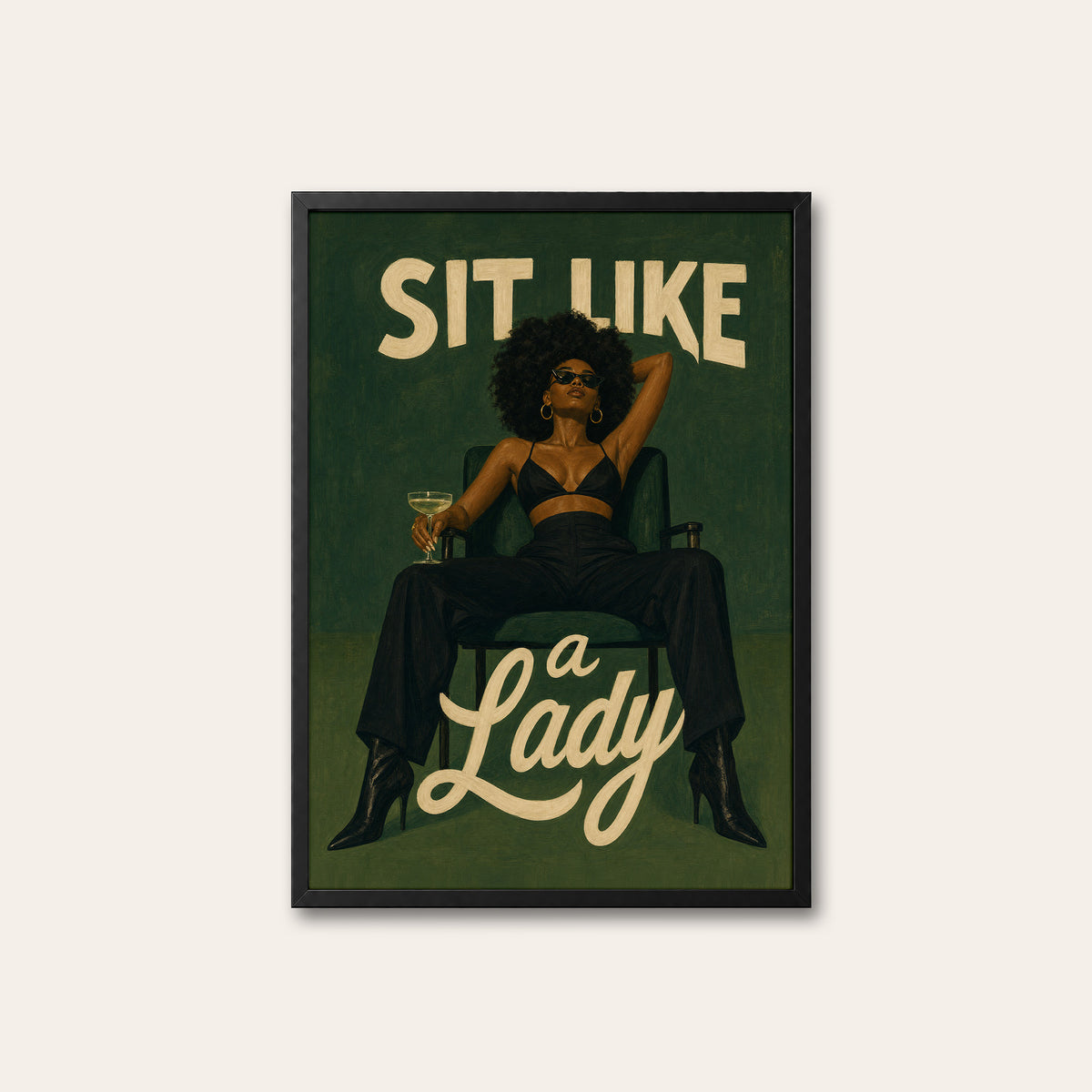 Sit Like a Lady - Statement Print - black frame