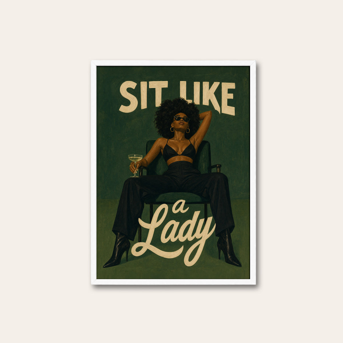 Sit Like a Lady - Statement Print - white frame