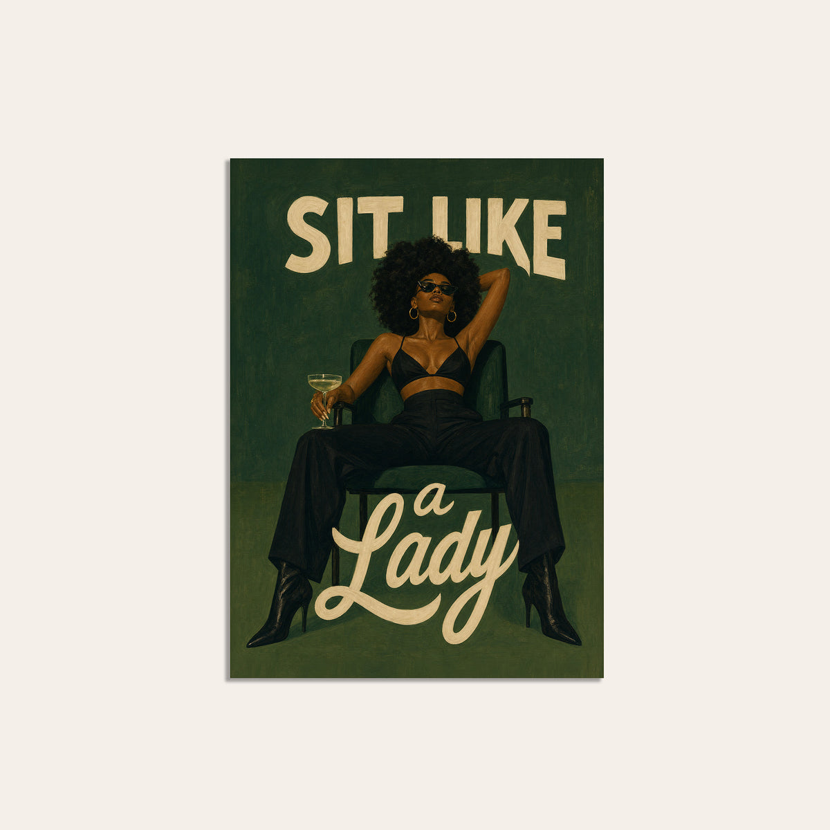 Sit Like a Lady - Statement Print - unframed print