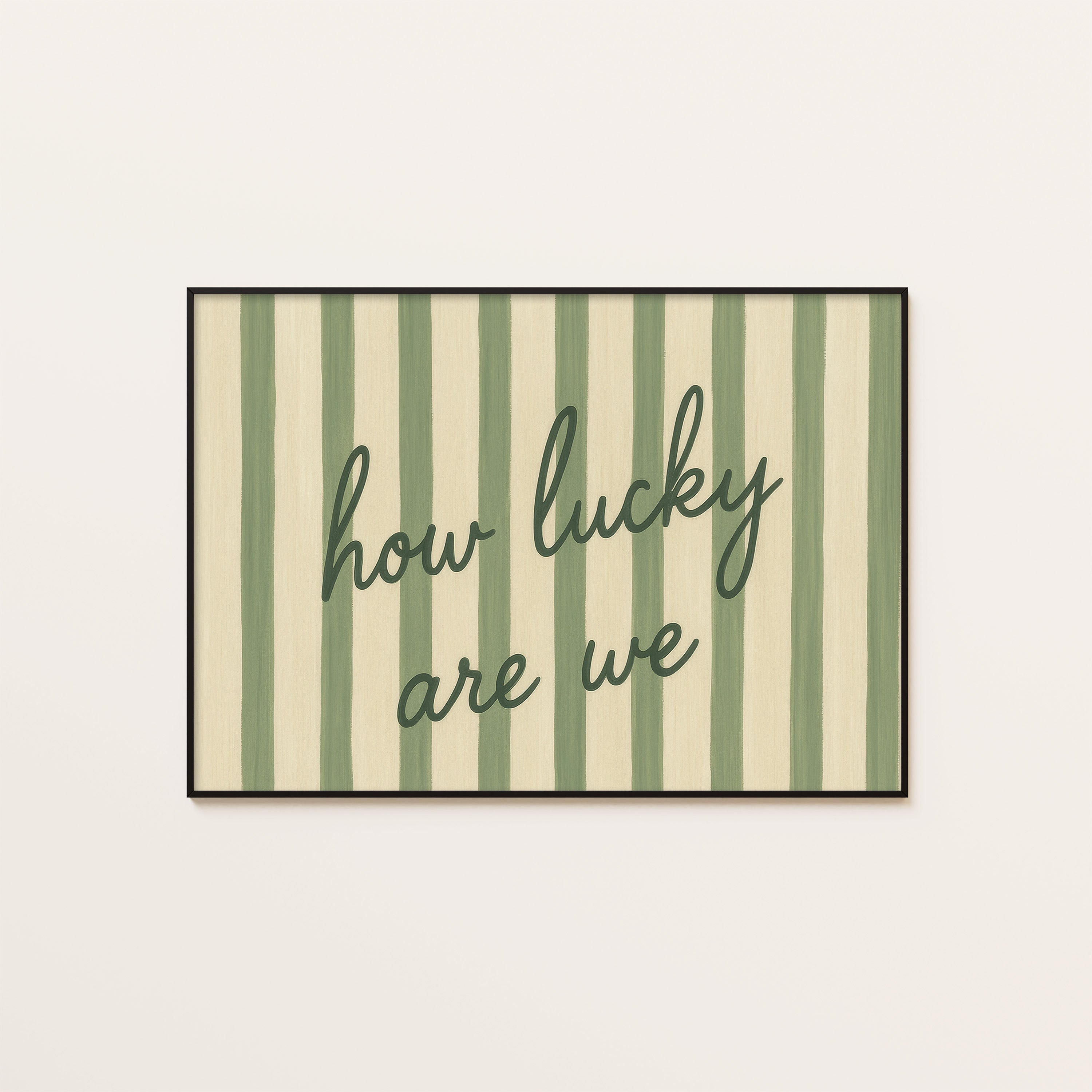 How Lucky Are We — Landscape Stripe Print – unframed poster