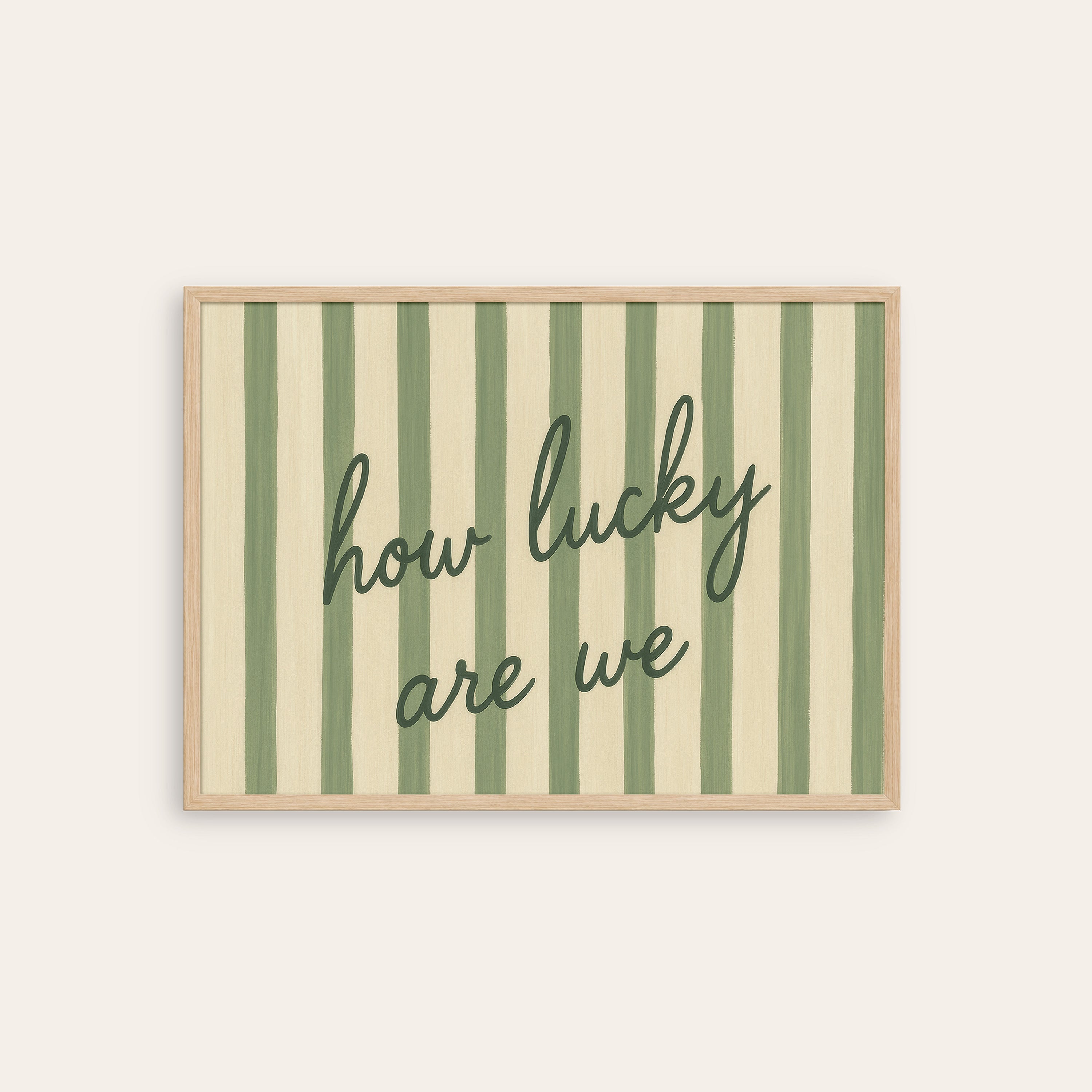 How Lucky Are We — Landscape Stripe Print – natural wood frame