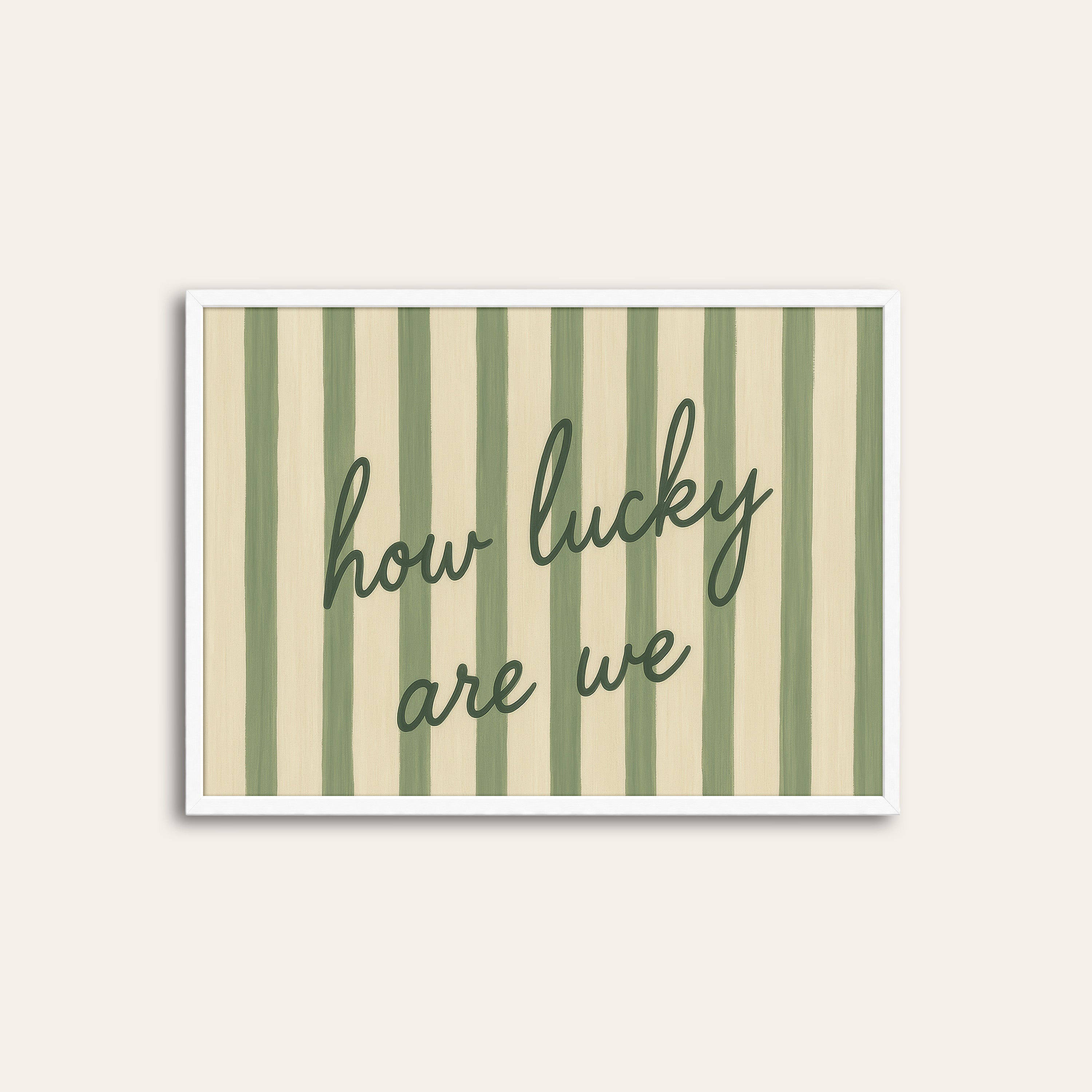 How Lucky Are We — Landscape Stripe Print – white frame