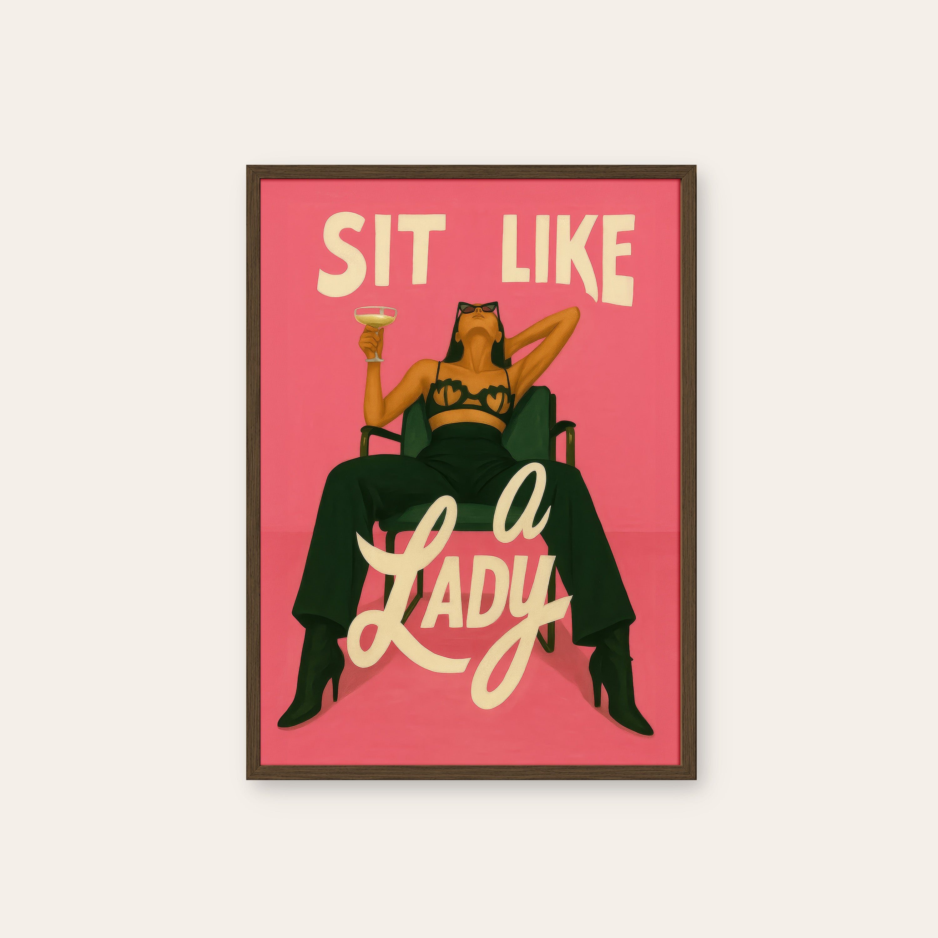 Sit Like a Lady — Pink Edition Print – dark wood frame