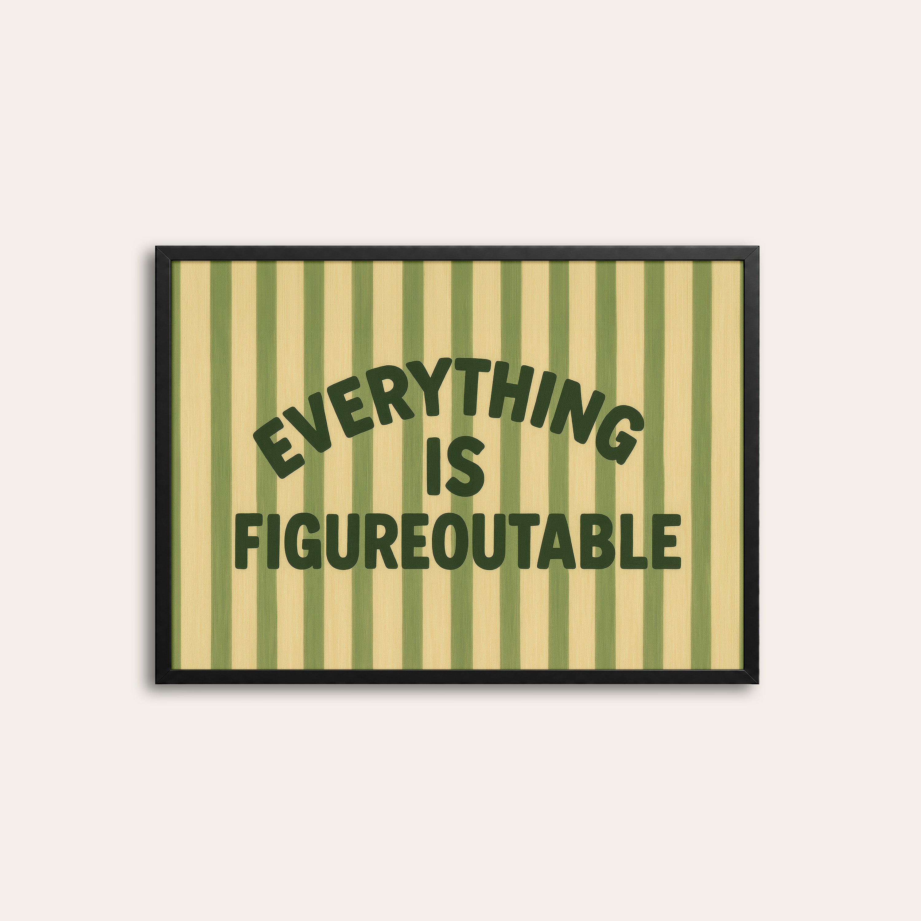 Everything Is Figureoutable — Stripe Quote Print – black frame