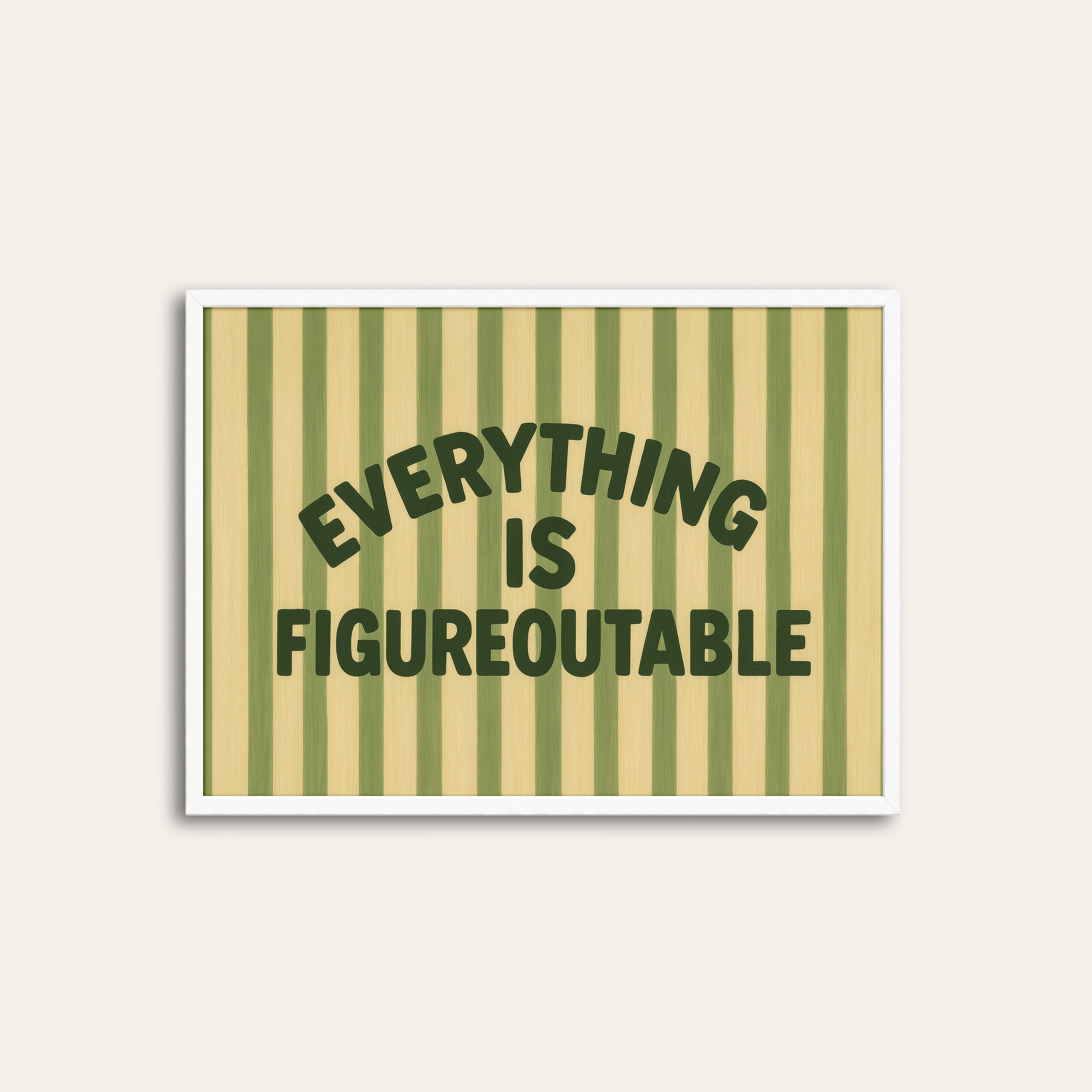 Everything Is Figureoutable — Stripe Quote Print – white frame