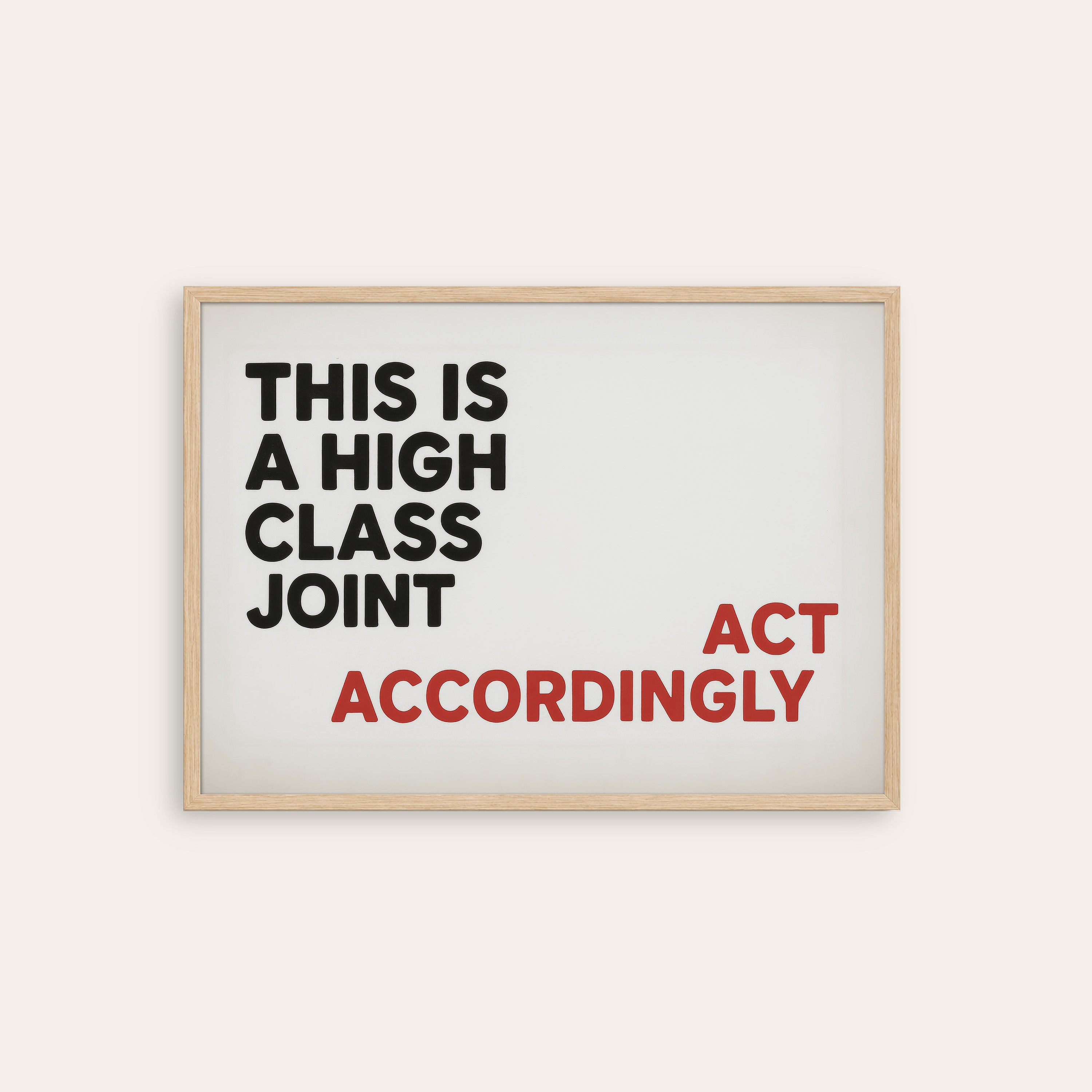 High Class Joint — White Typography Print – natural wood frame
