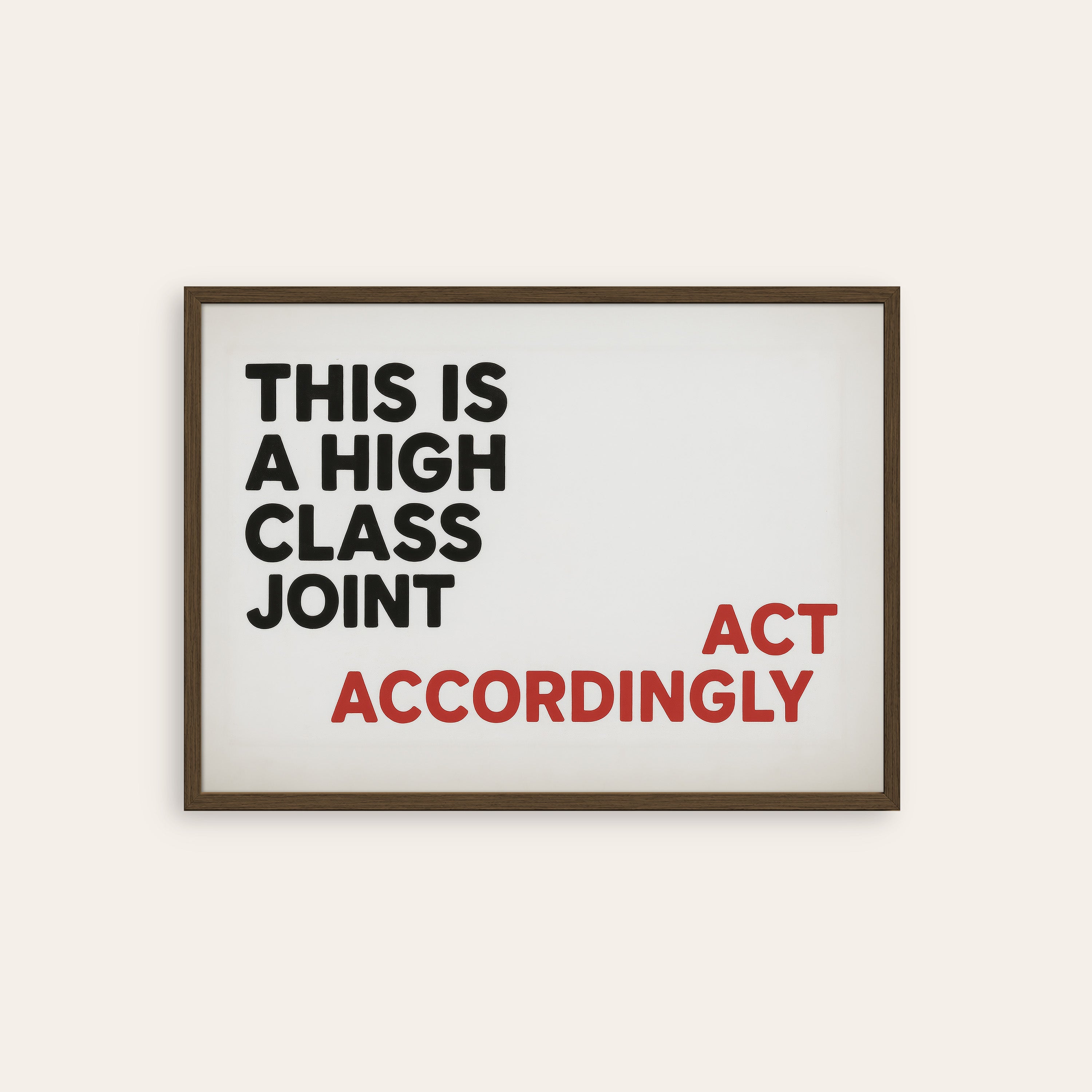High Class Joint — White Typography Print – dark wood frame