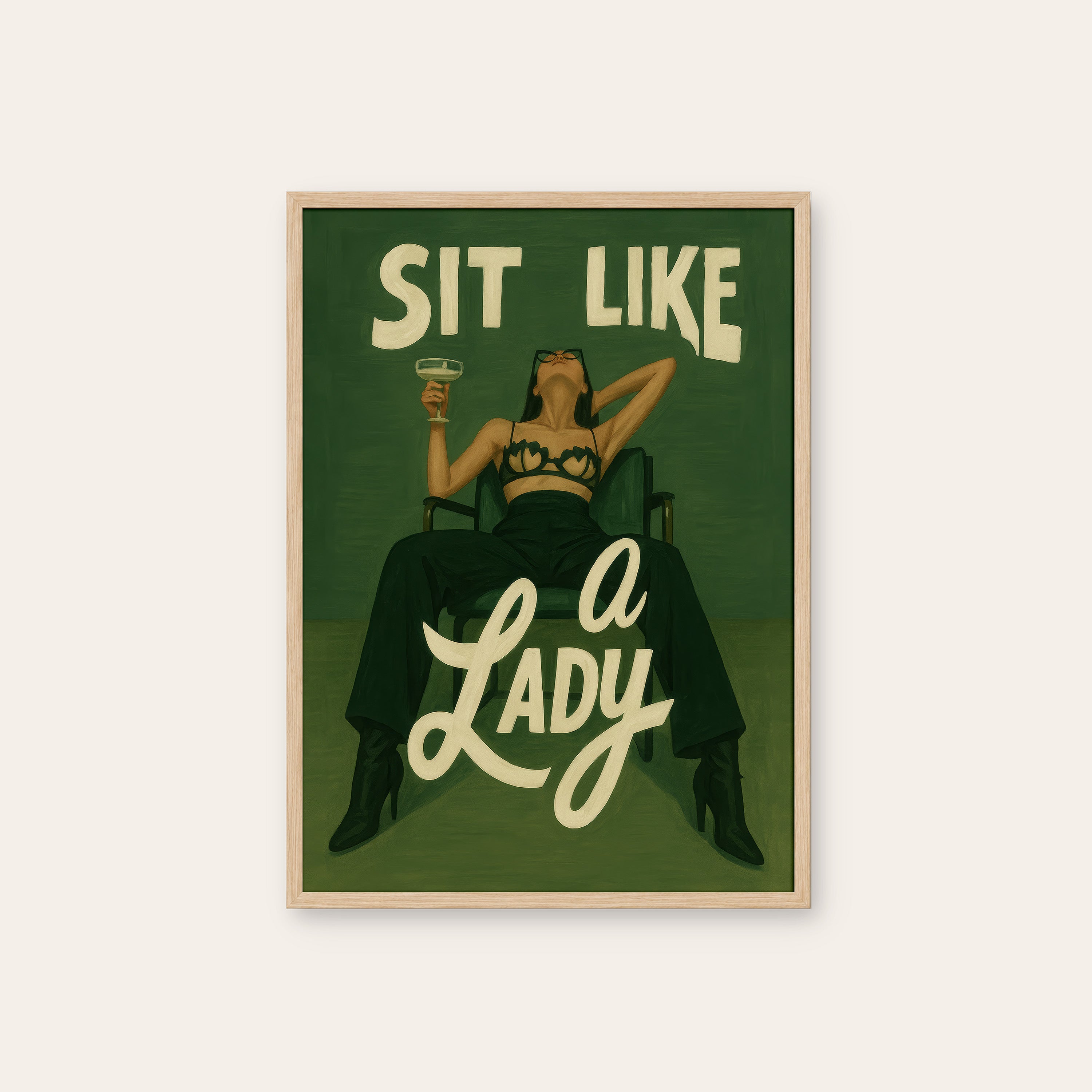 Sit Like a Lady — Lounge Typography Print – natural wood frame