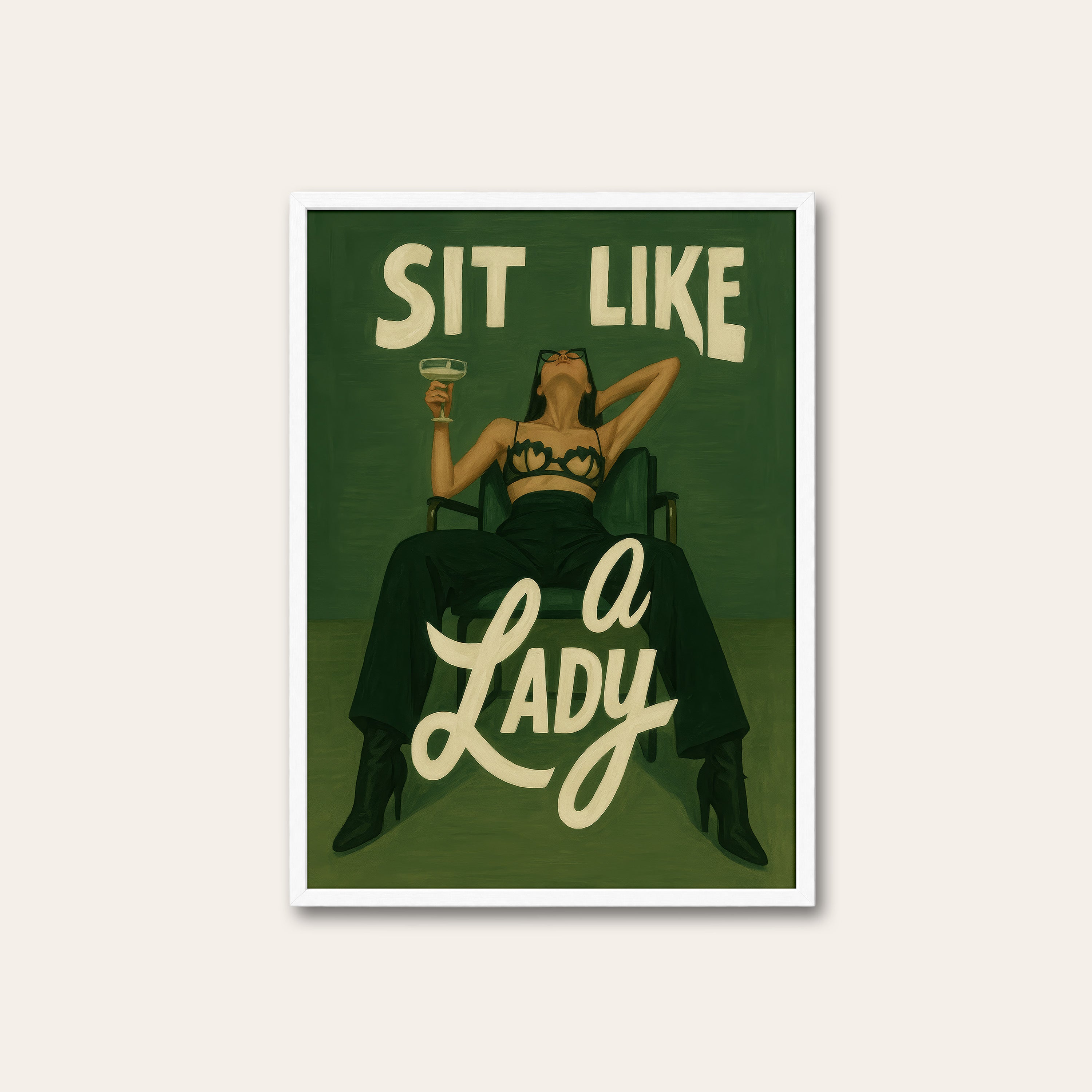 Sit Like a Lady — Lounge Typography Print – white frame