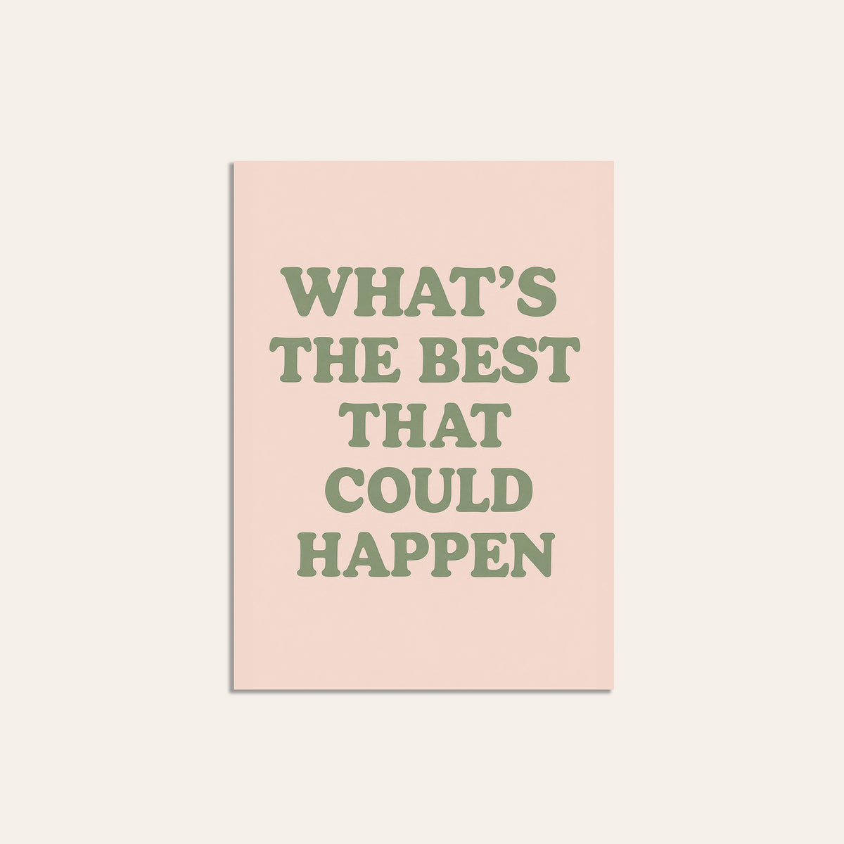 What's the Best That Could Happen? - Quote Print - unframed print