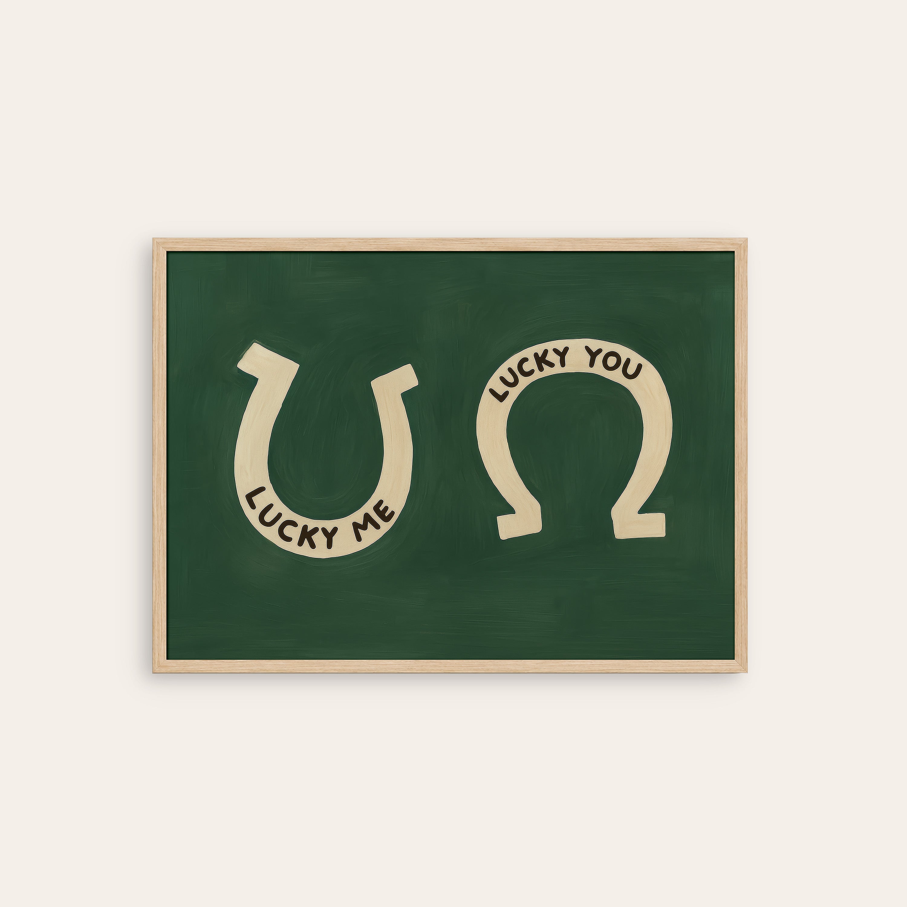 Lucky Me, Lucky You — Horseshoe Print – natural wood frame