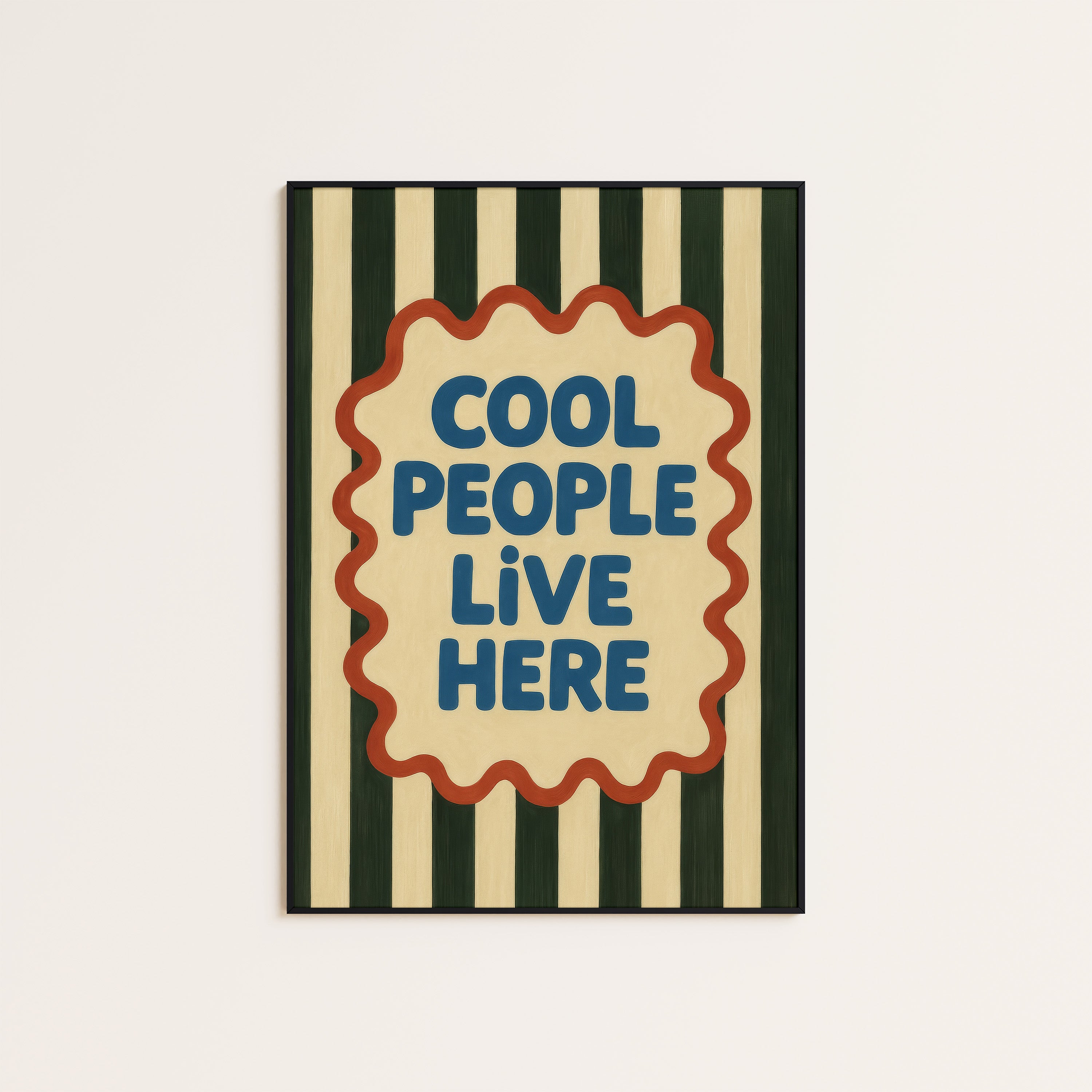 Cool People Live Here — Stripe Print – unframed poster