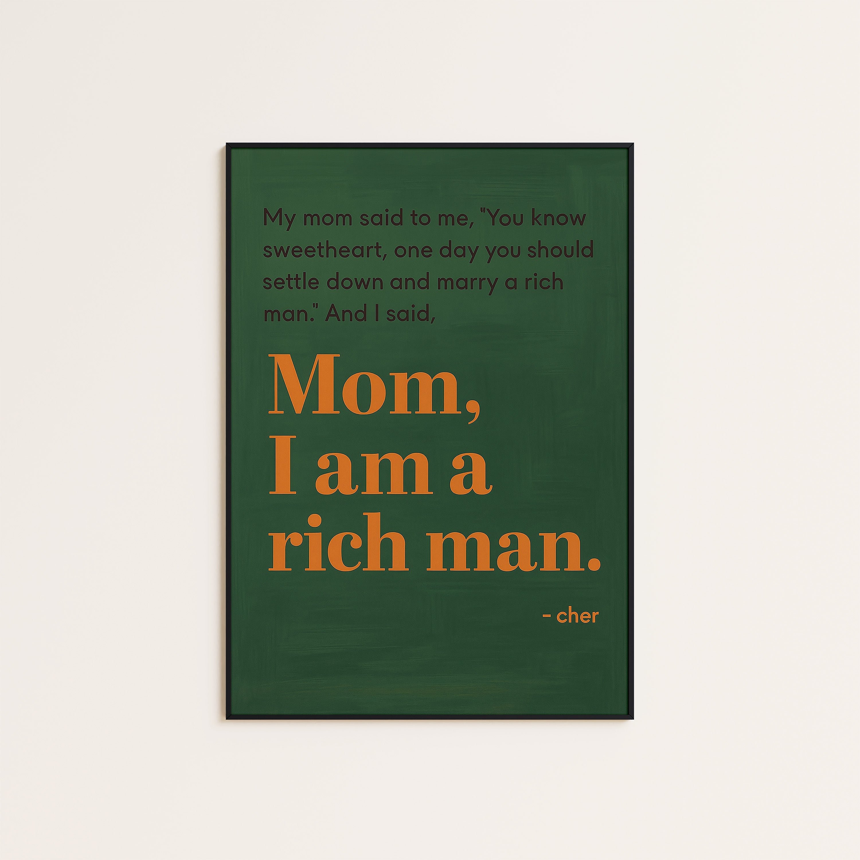Mom, I Am a Rich Man — Green Quote Print – unframed poster