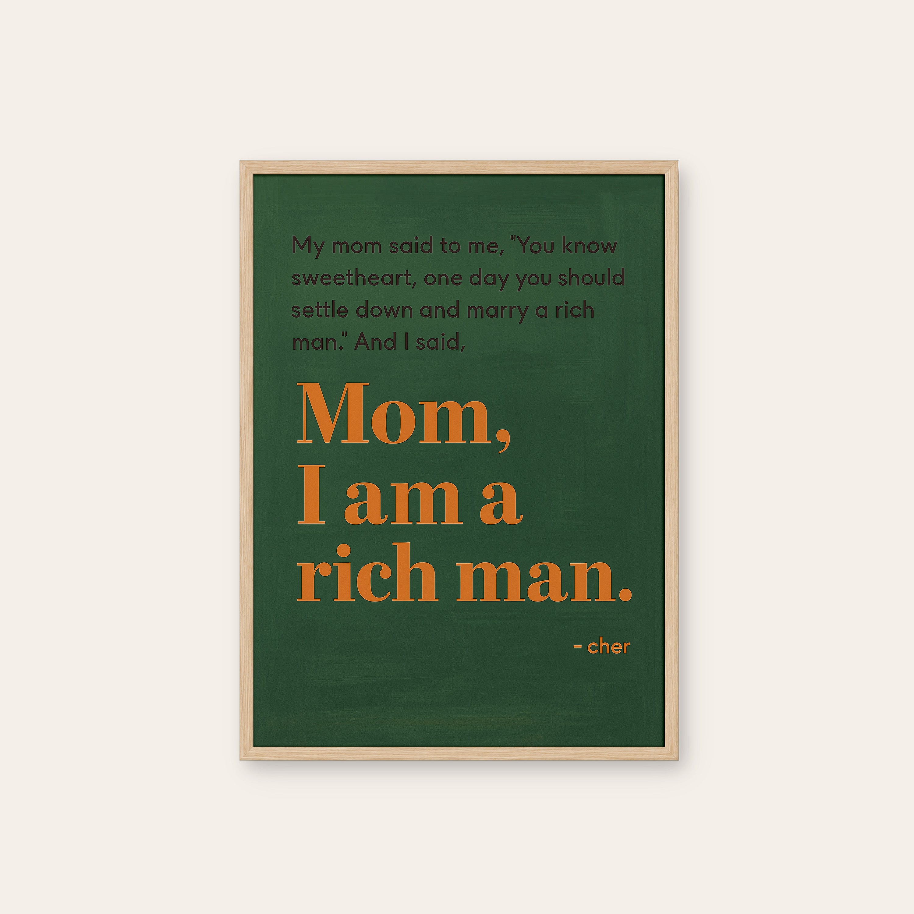 Mom, I Am a Rich Man — Green Quote Print – natural wood frame