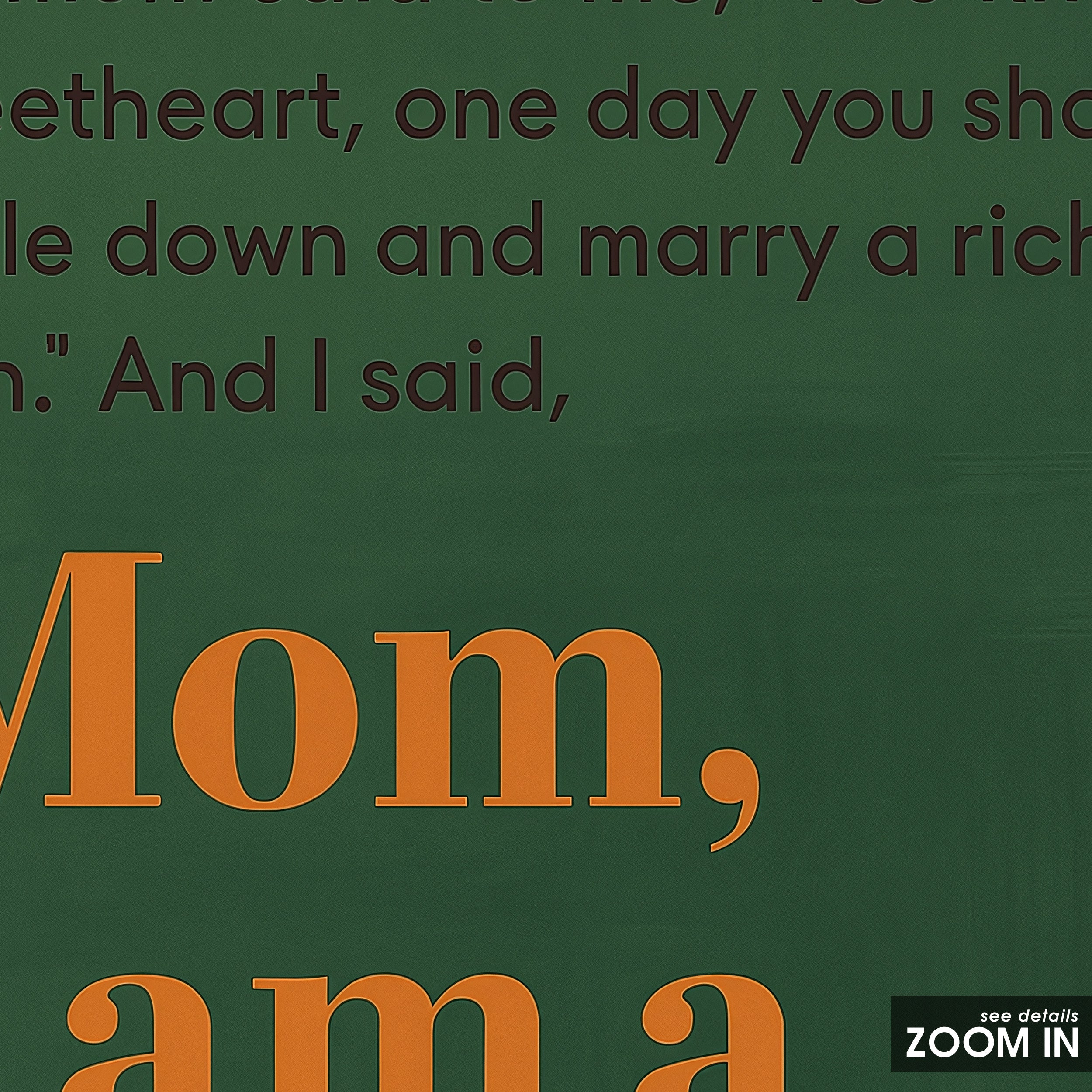 Mom, I Am a Rich Man — Green Quote Print – in room setting