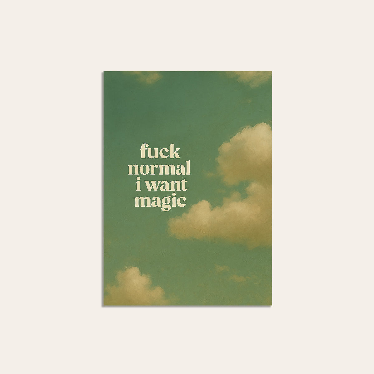 Fuck Normal, I Want Magic - Quote Print - unframed print