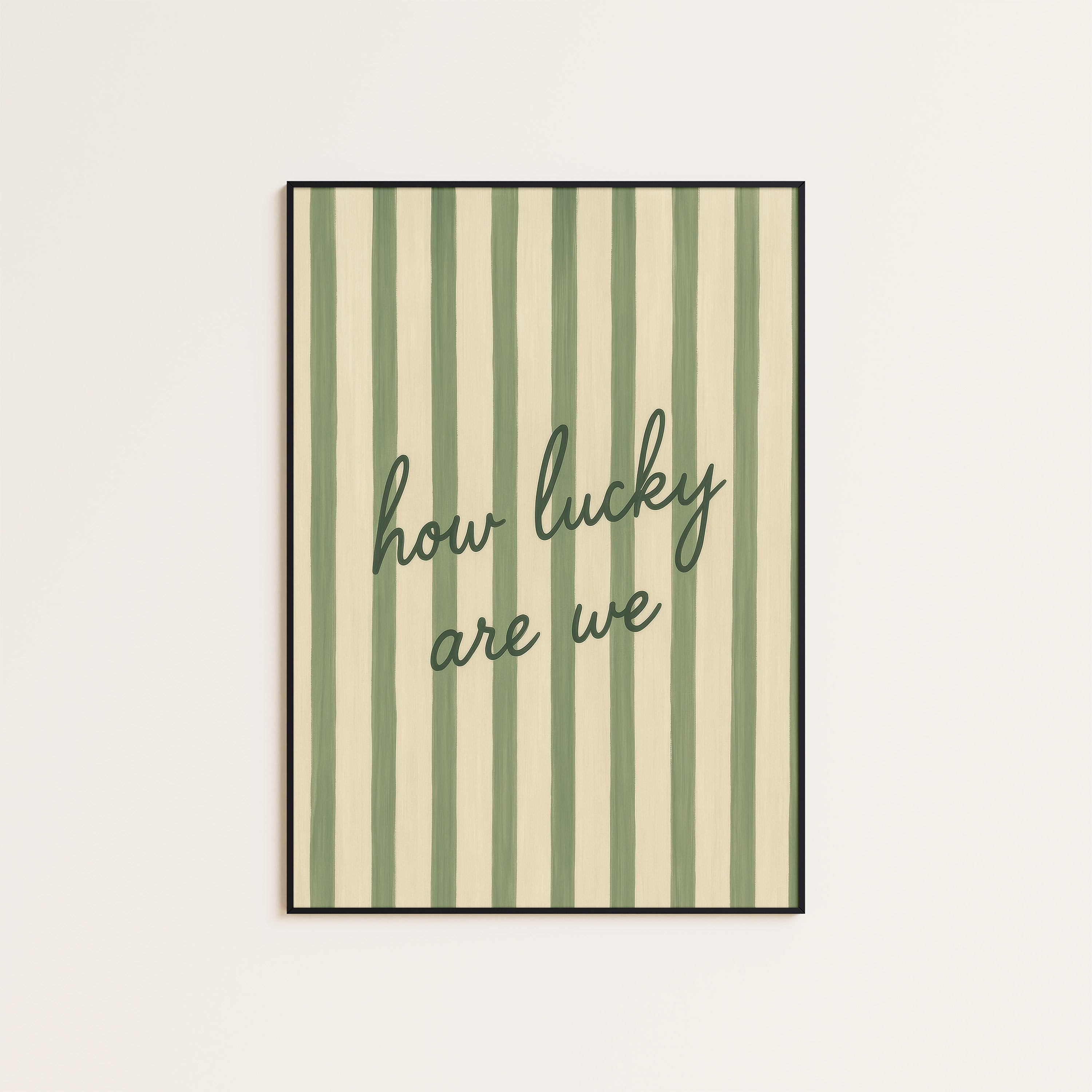 How Lucky Are We — Striped Quote Print – unframed poster