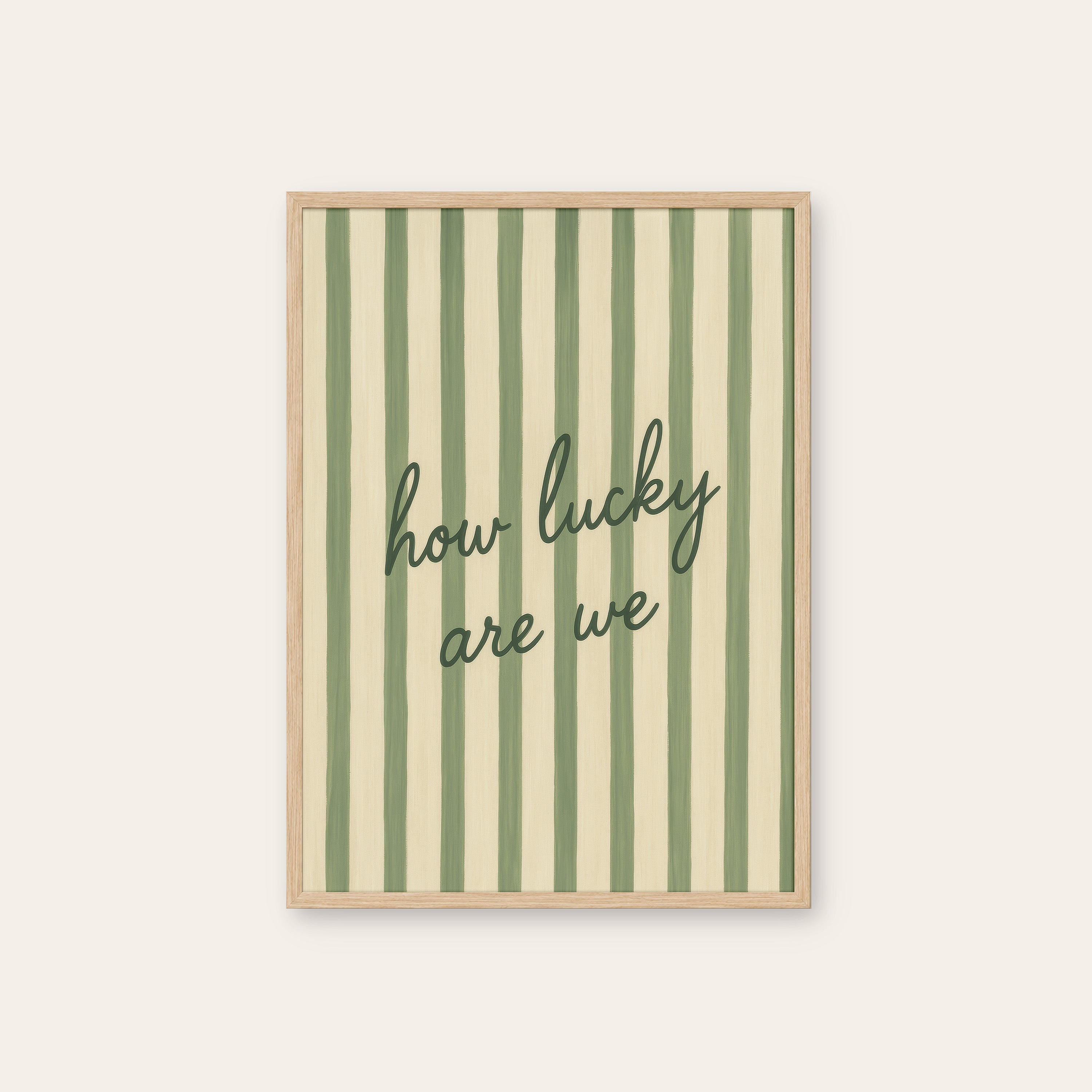 How Lucky Are We — Striped Quote Print – natural wood frame