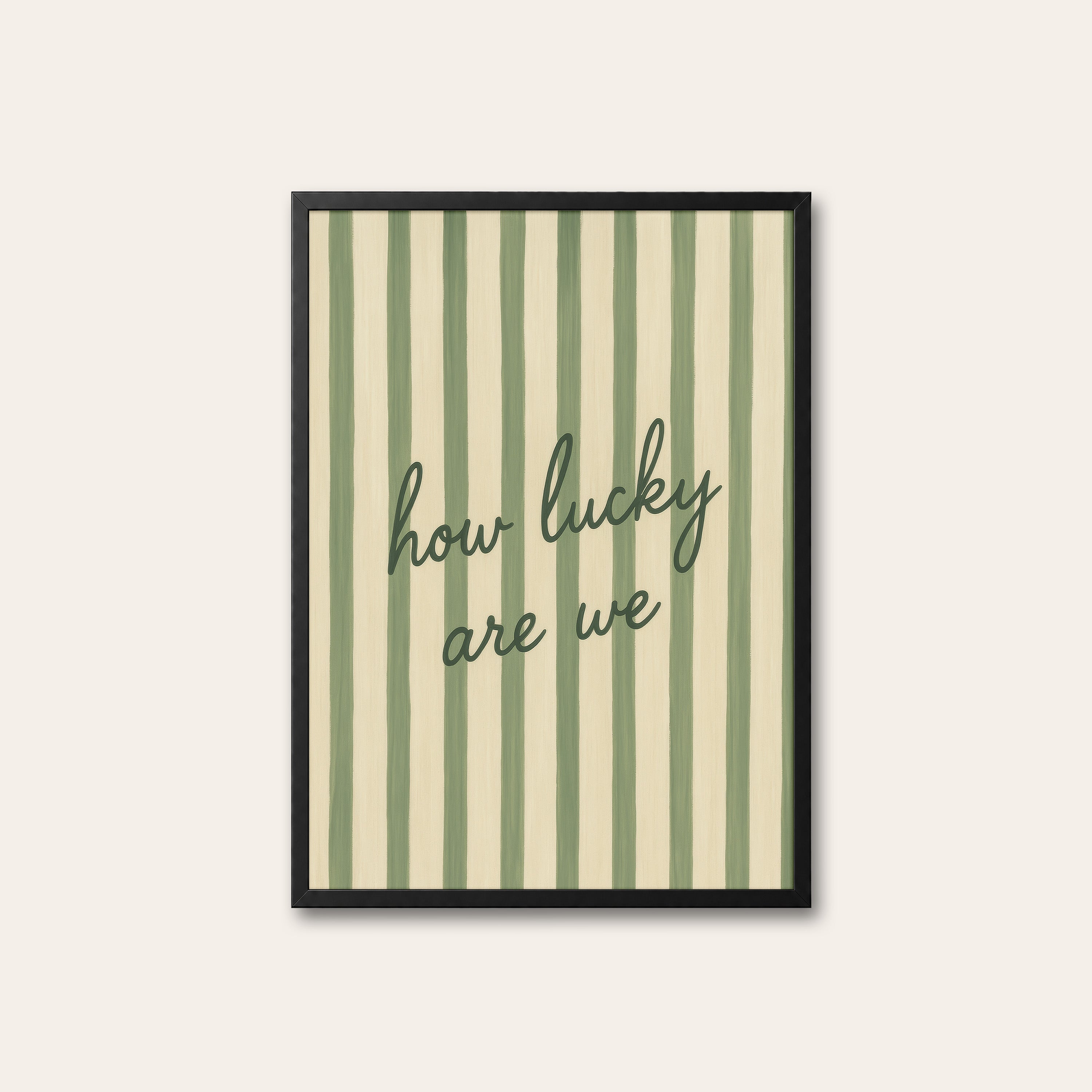 How Lucky Are We — Striped Quote Print – black frame