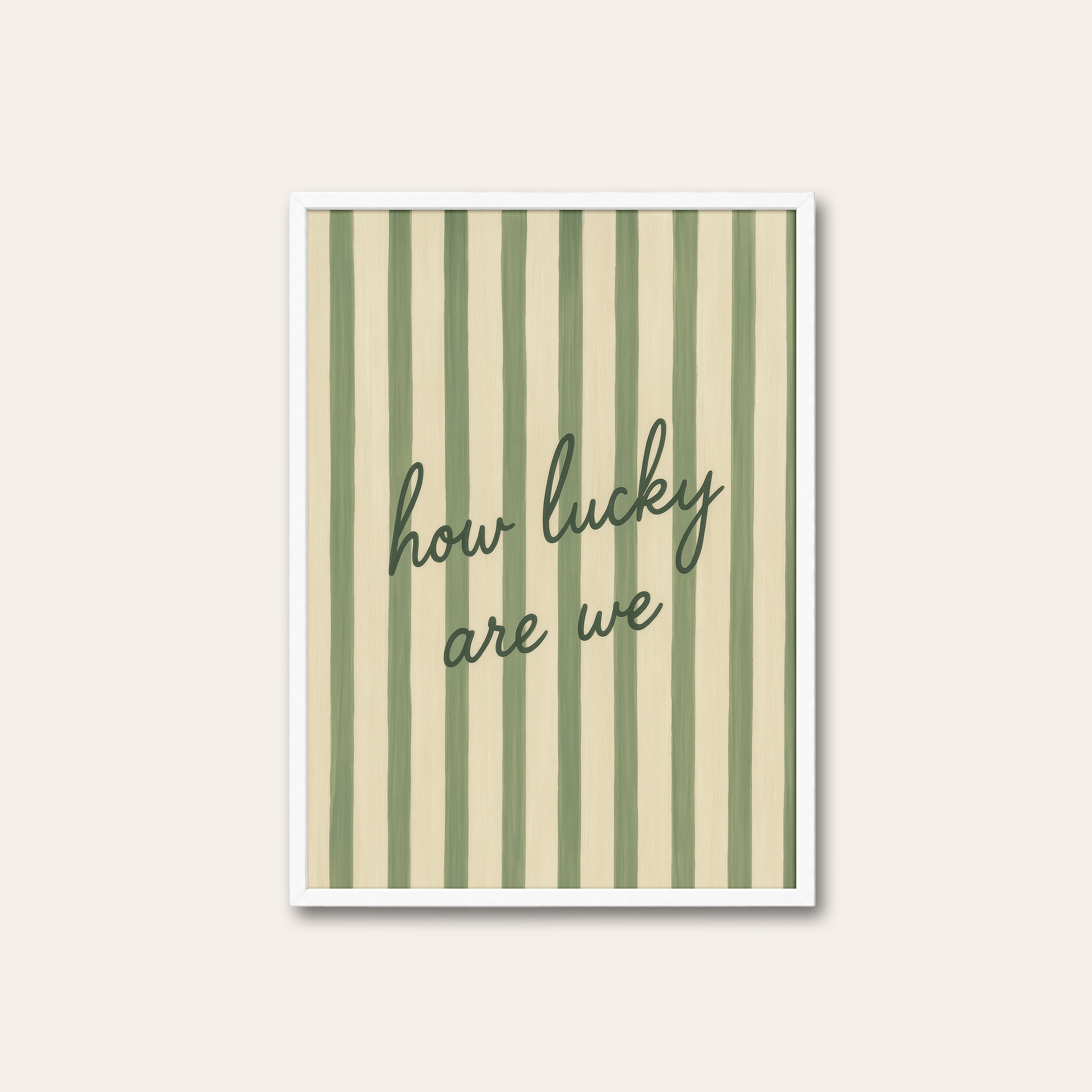 How Lucky Are We — Striped Quote Print – white frame