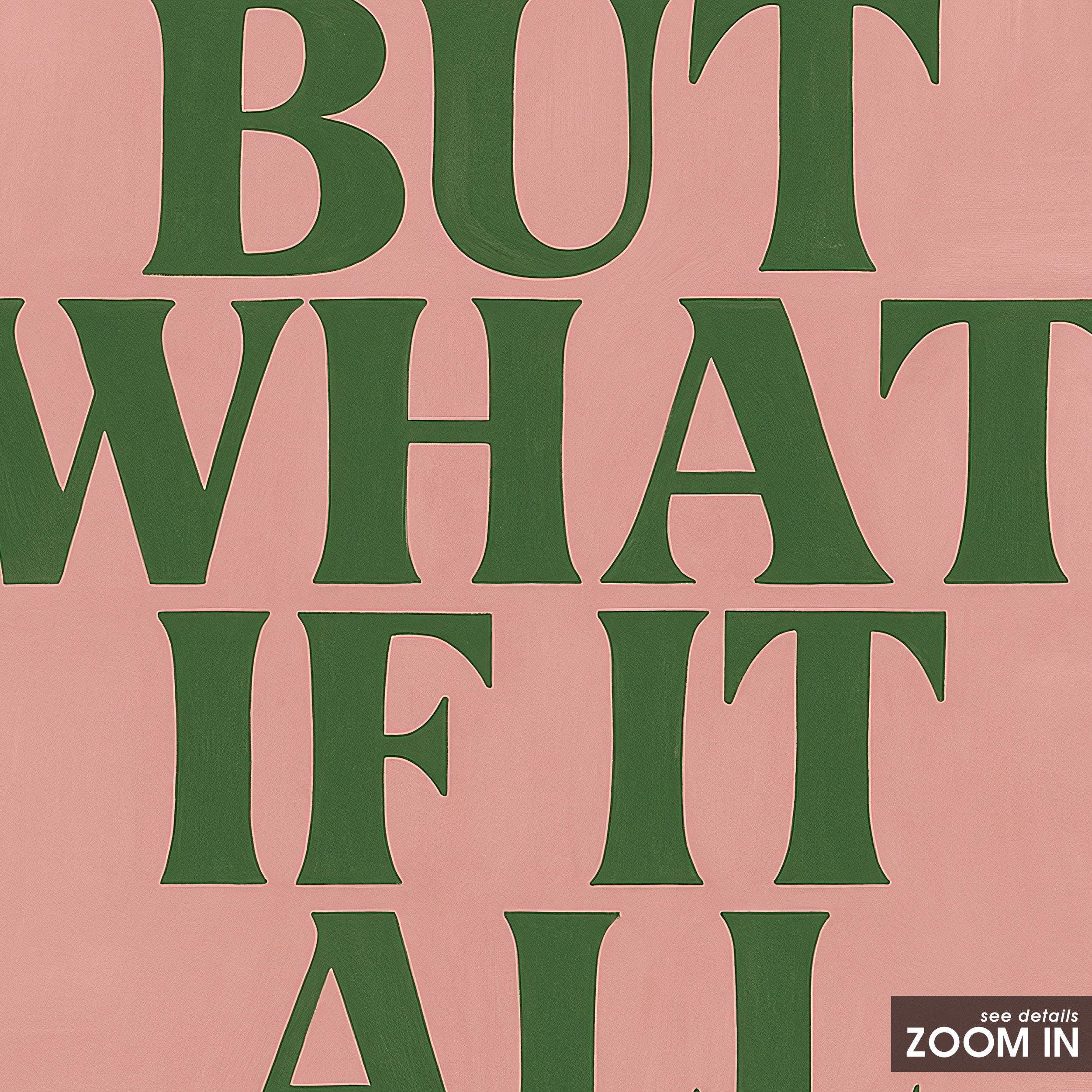 But What If It All Works Out — Pink Print – in room setting
