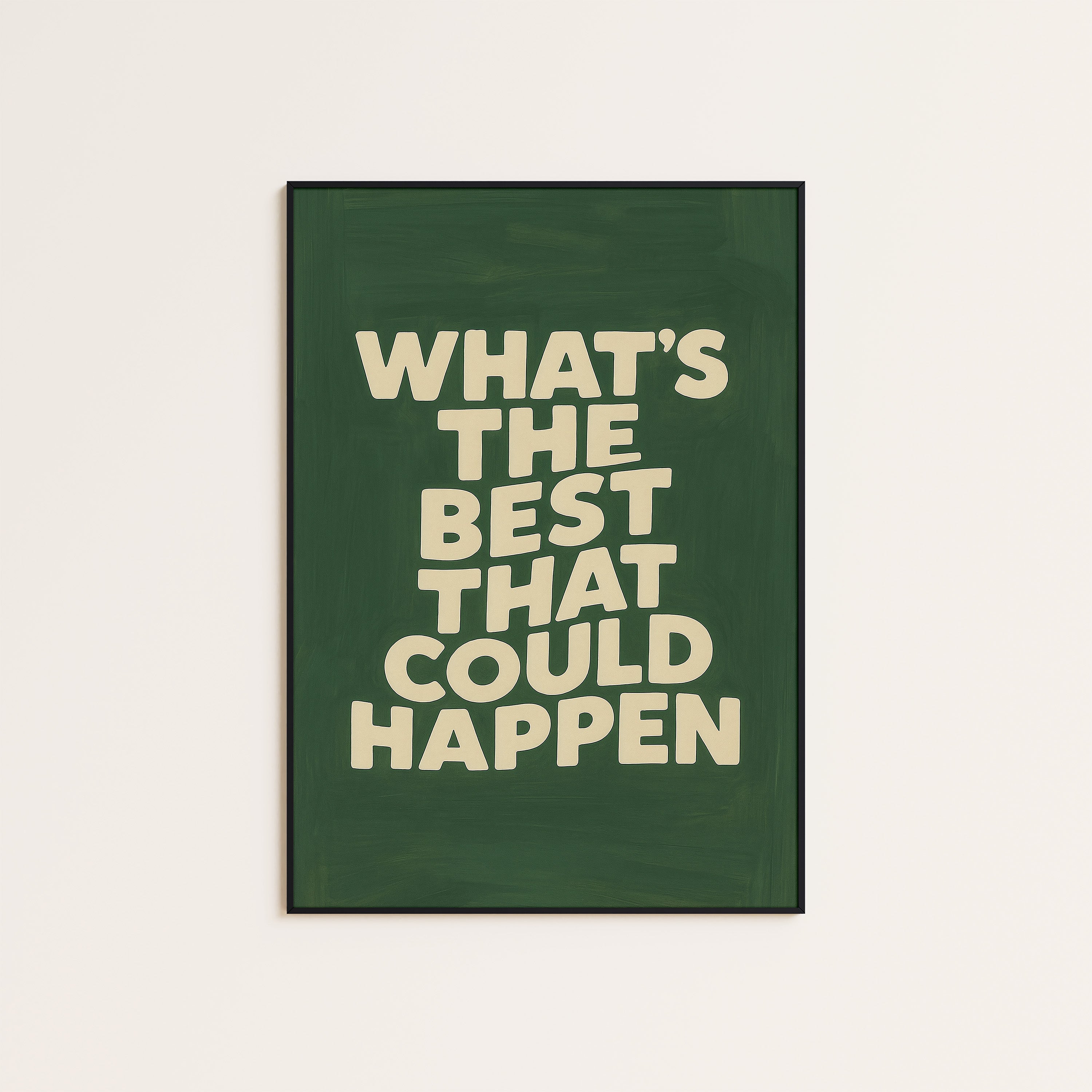 Best That Could Happen — Green Print – unframed poster