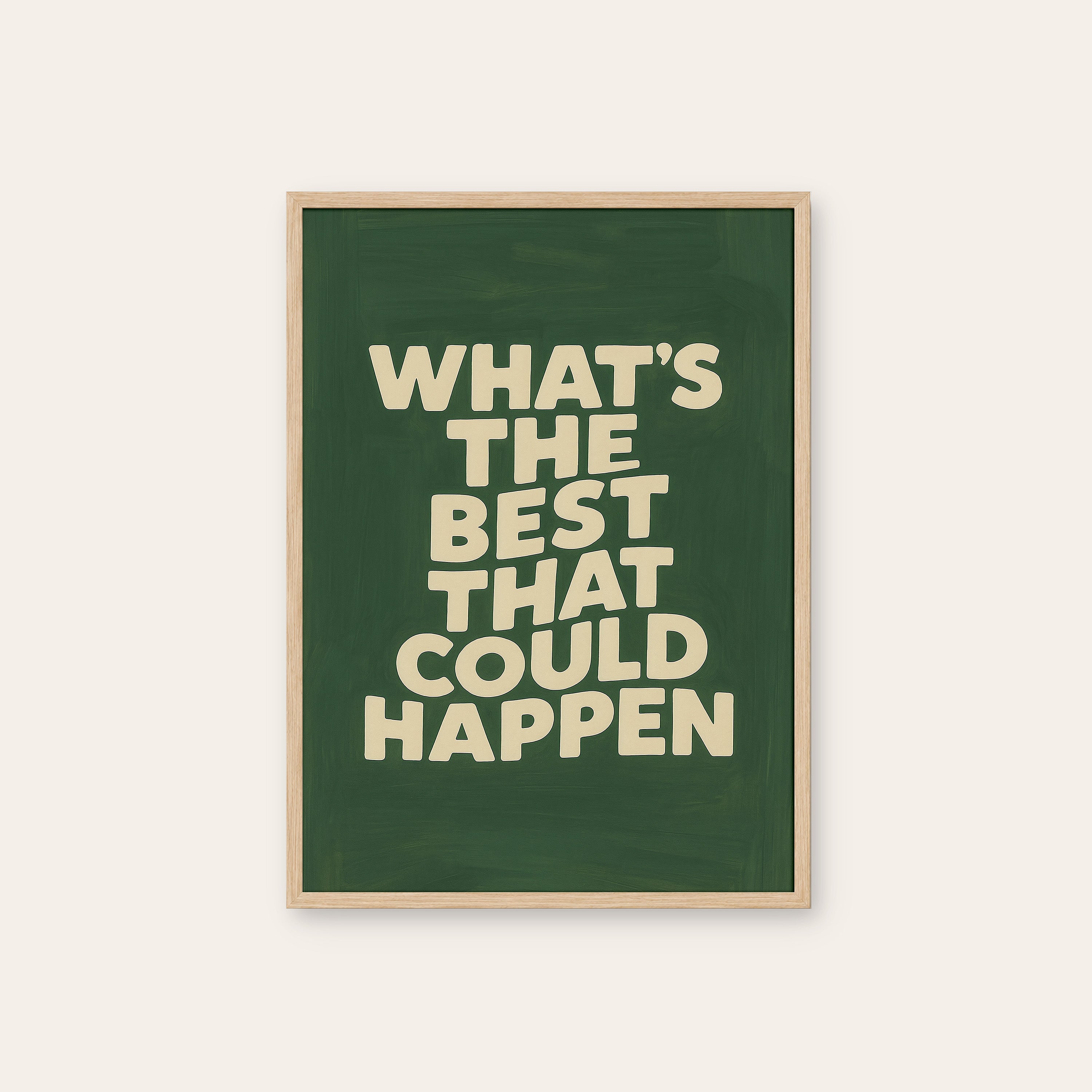 Best That Could Happen — Green Print – natural wood frame