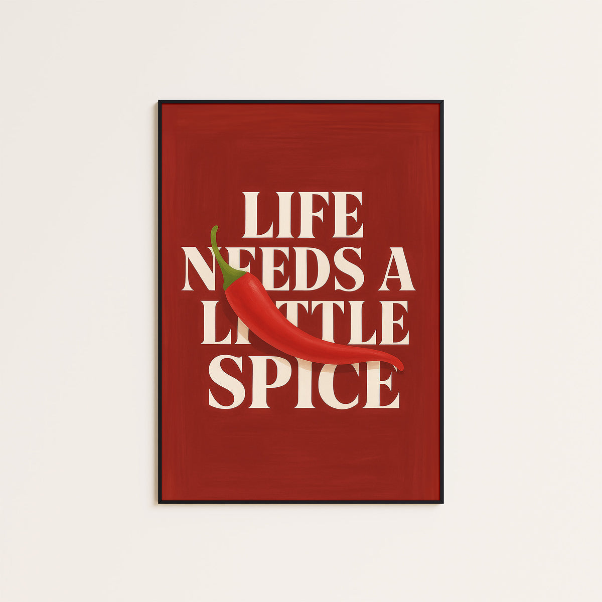 Life Needs a Little Spice - Chili Print - framed artwork overview