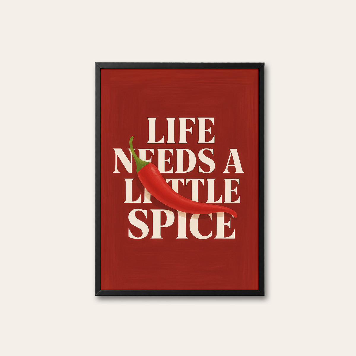Life Needs a Little Spice - Chili Print - black frame