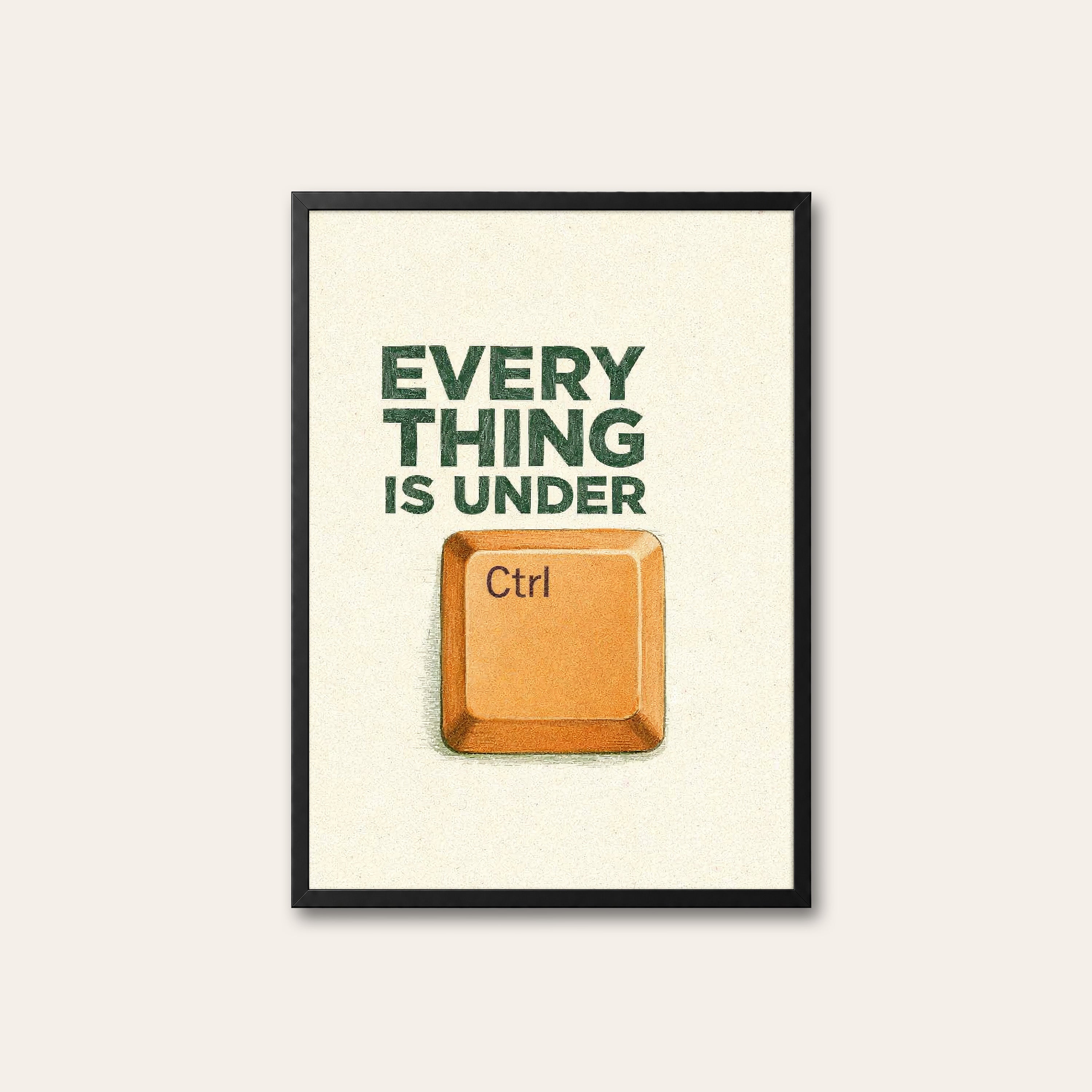 Everything Is Under Ctrl — Office Print – black frame