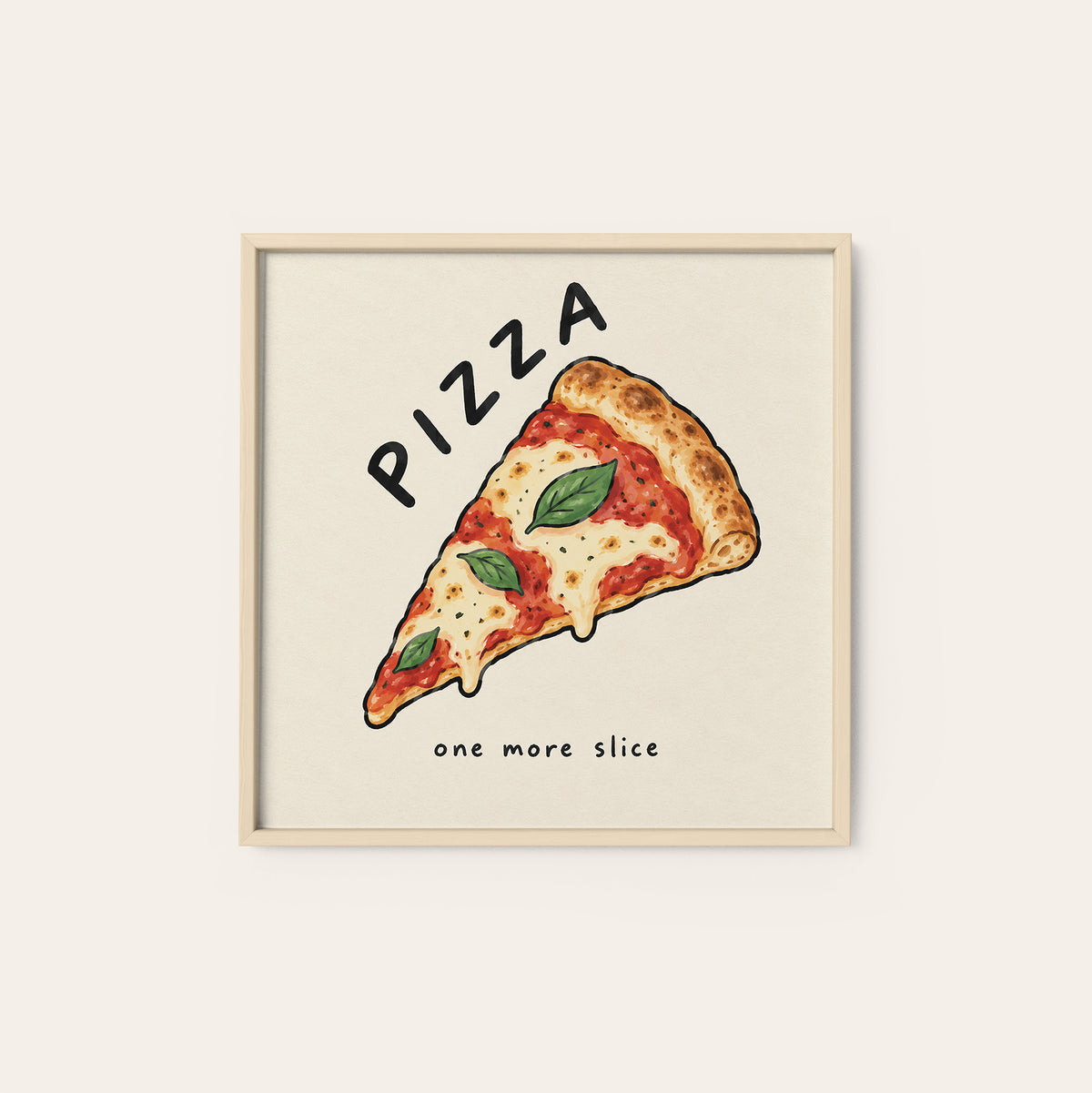 Pizza One More Slice square art print — natural wood frame