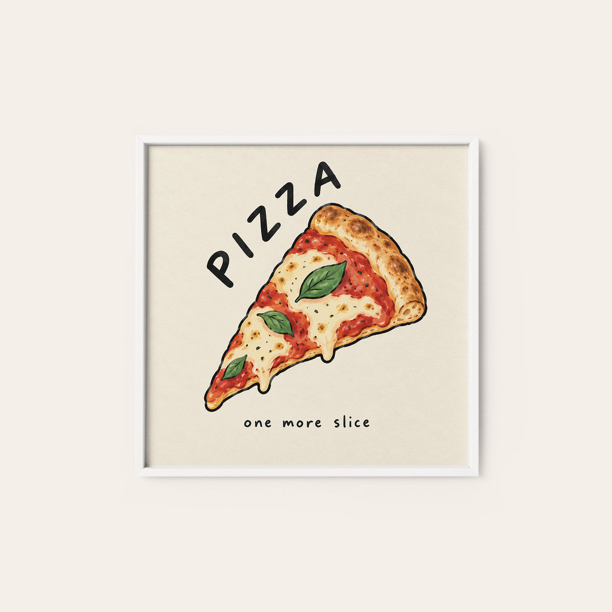 Pizza One More Slice square art print — white frame