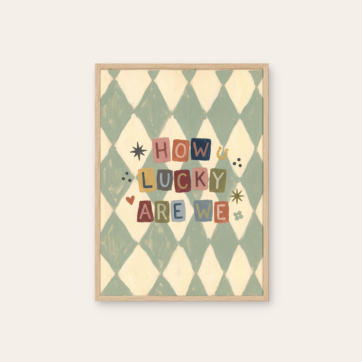 How Lucky Are We - Harlequin Quote Print - natural wood frame