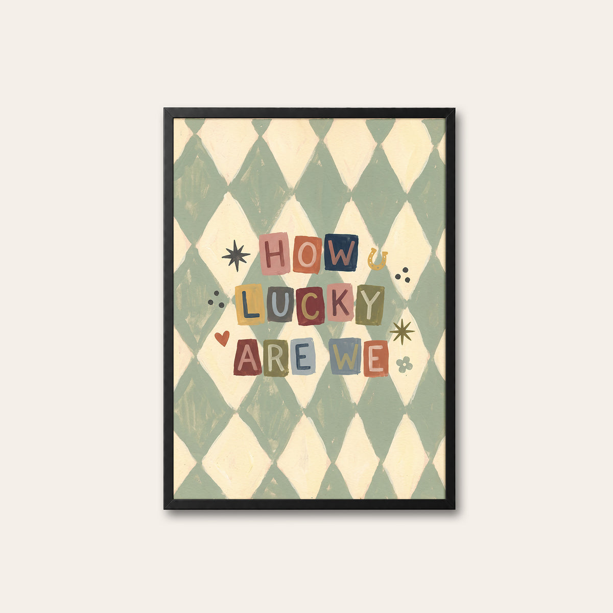 How Lucky Are We - Harlequin Quote Print - black frame