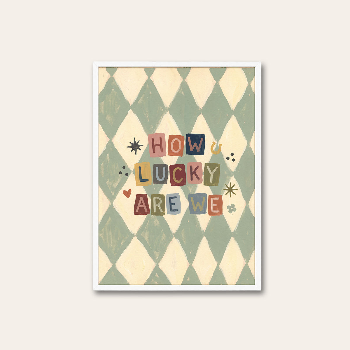 How Lucky Are We - Harlequin Quote Print - white frame