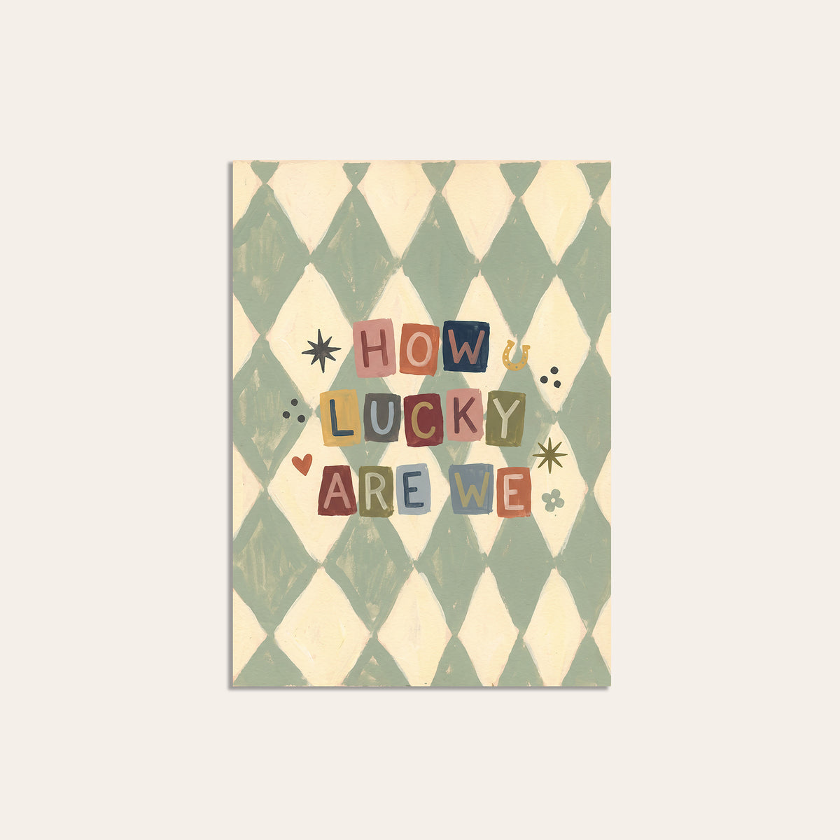 How Lucky Are We - Harlequin Quote Print - unframed print