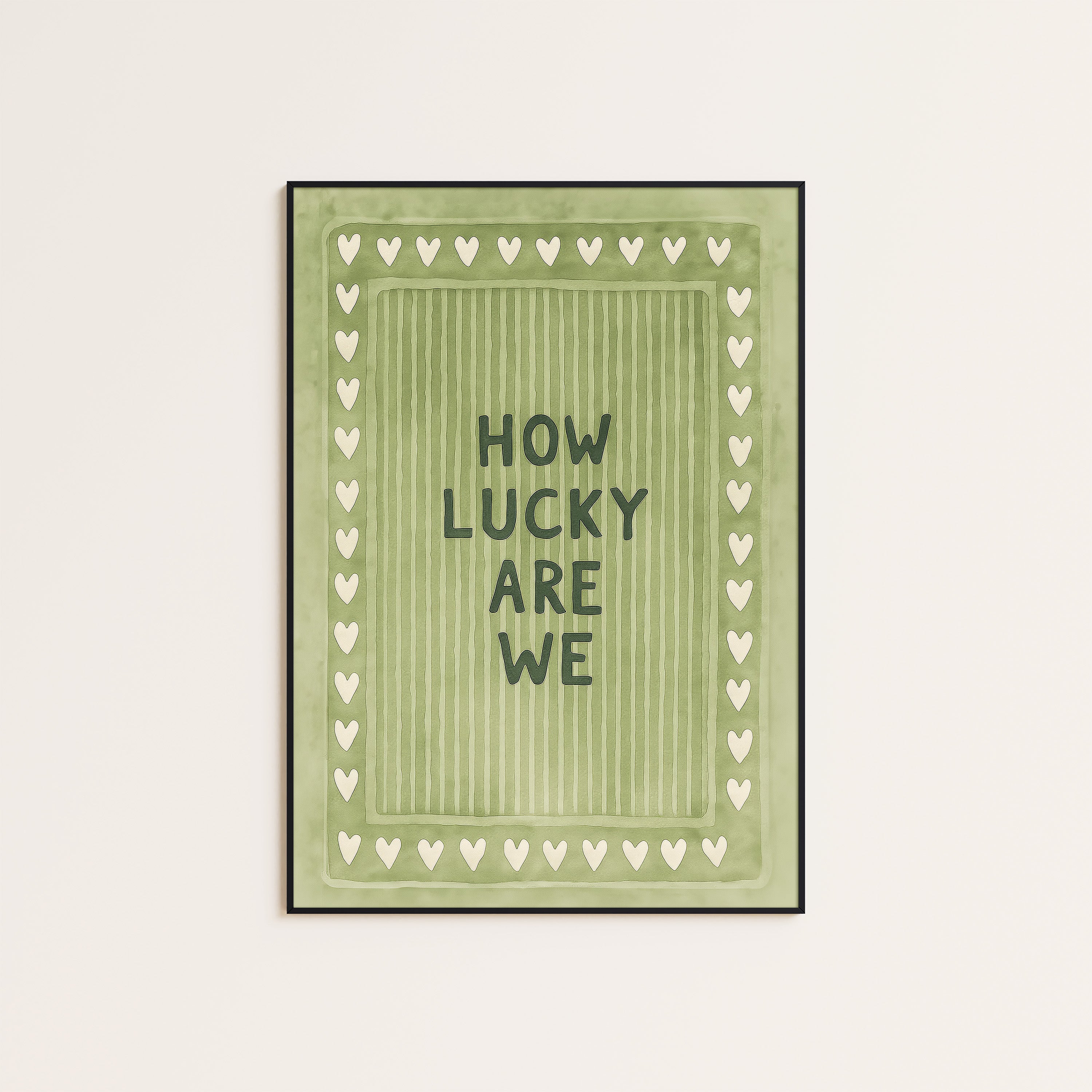 How Lucky Are We — Sage Heart Print – unframed poster