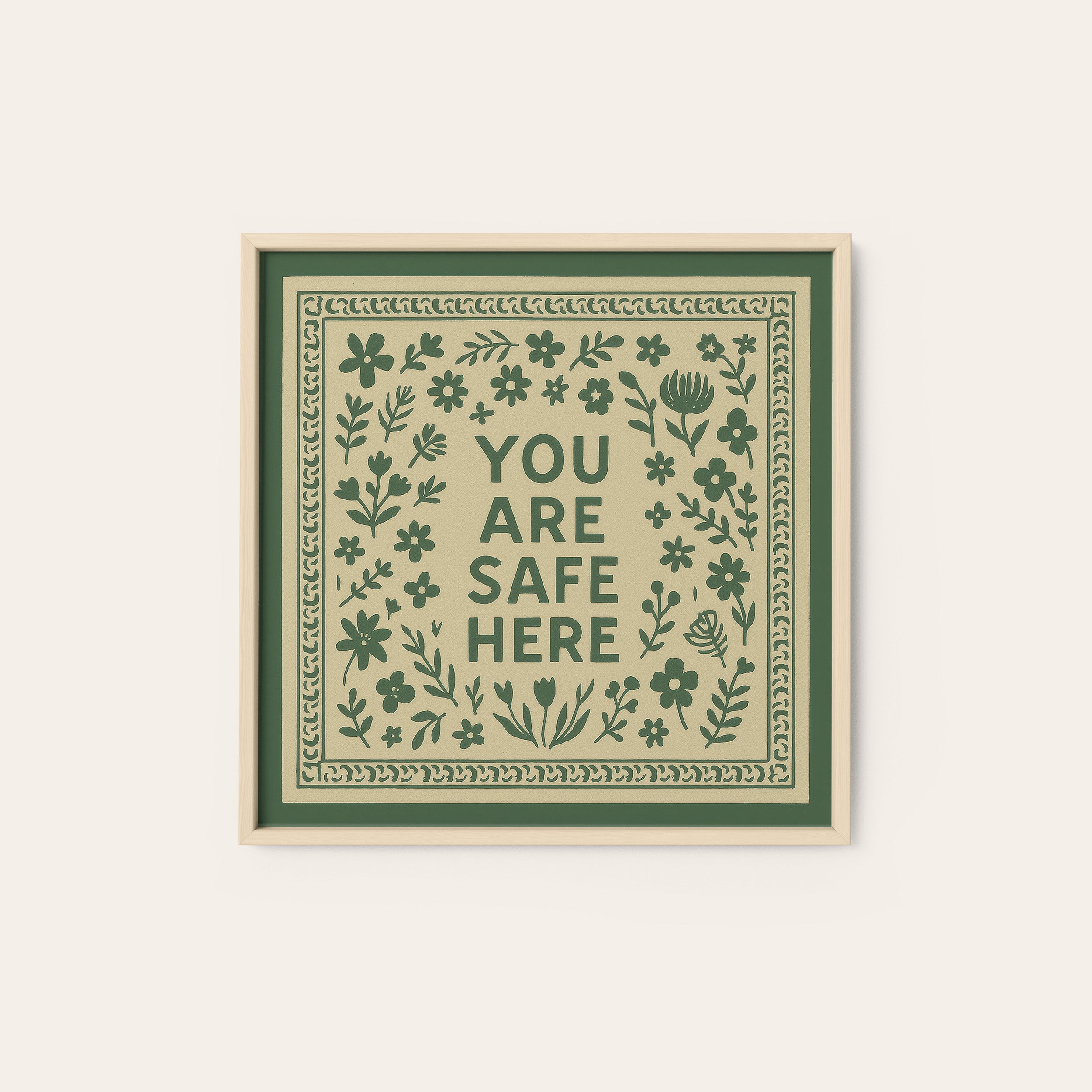 You Are Safe Here — Green Folk Print – natural wood frame