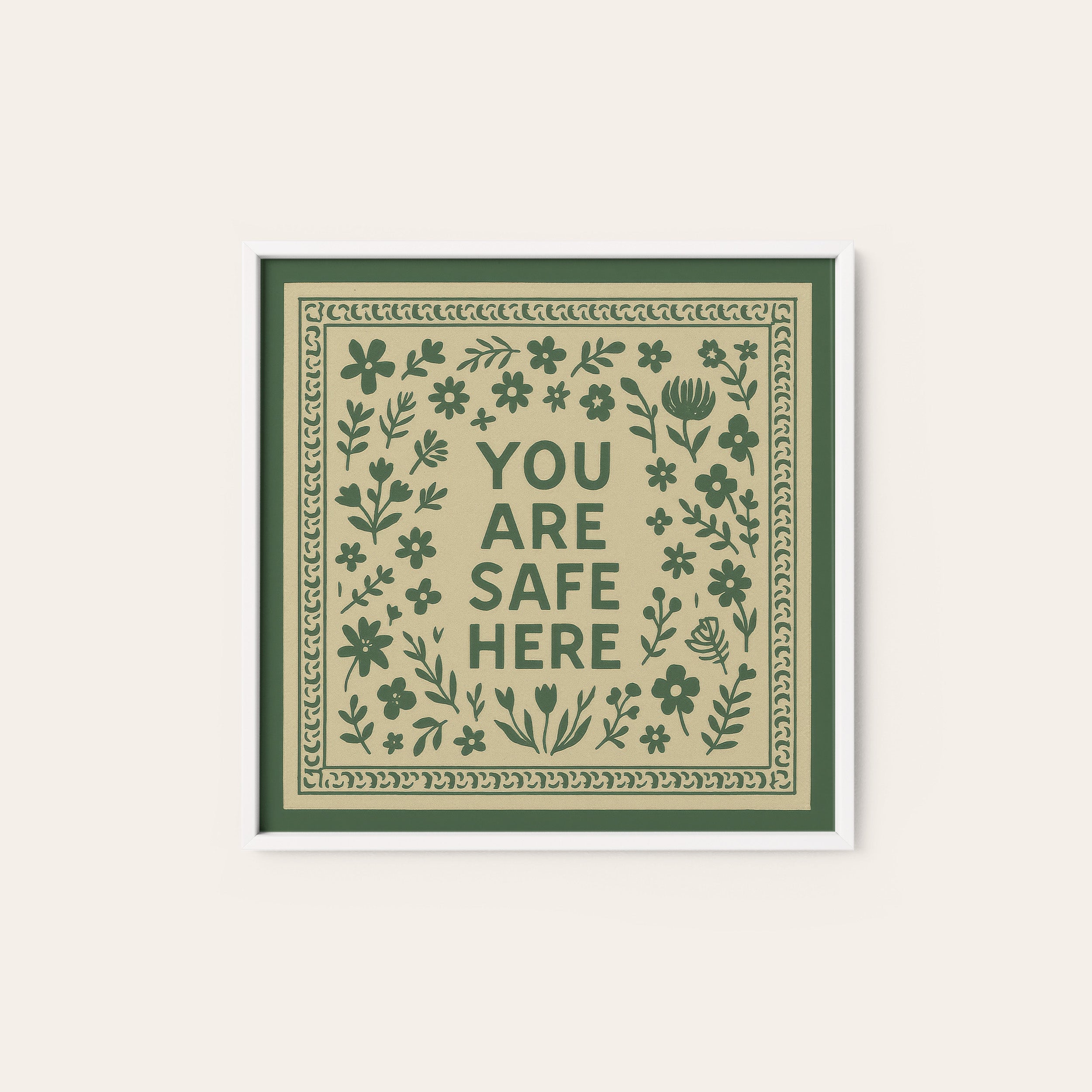 You Are Safe Here — Green Folk Print – white frame