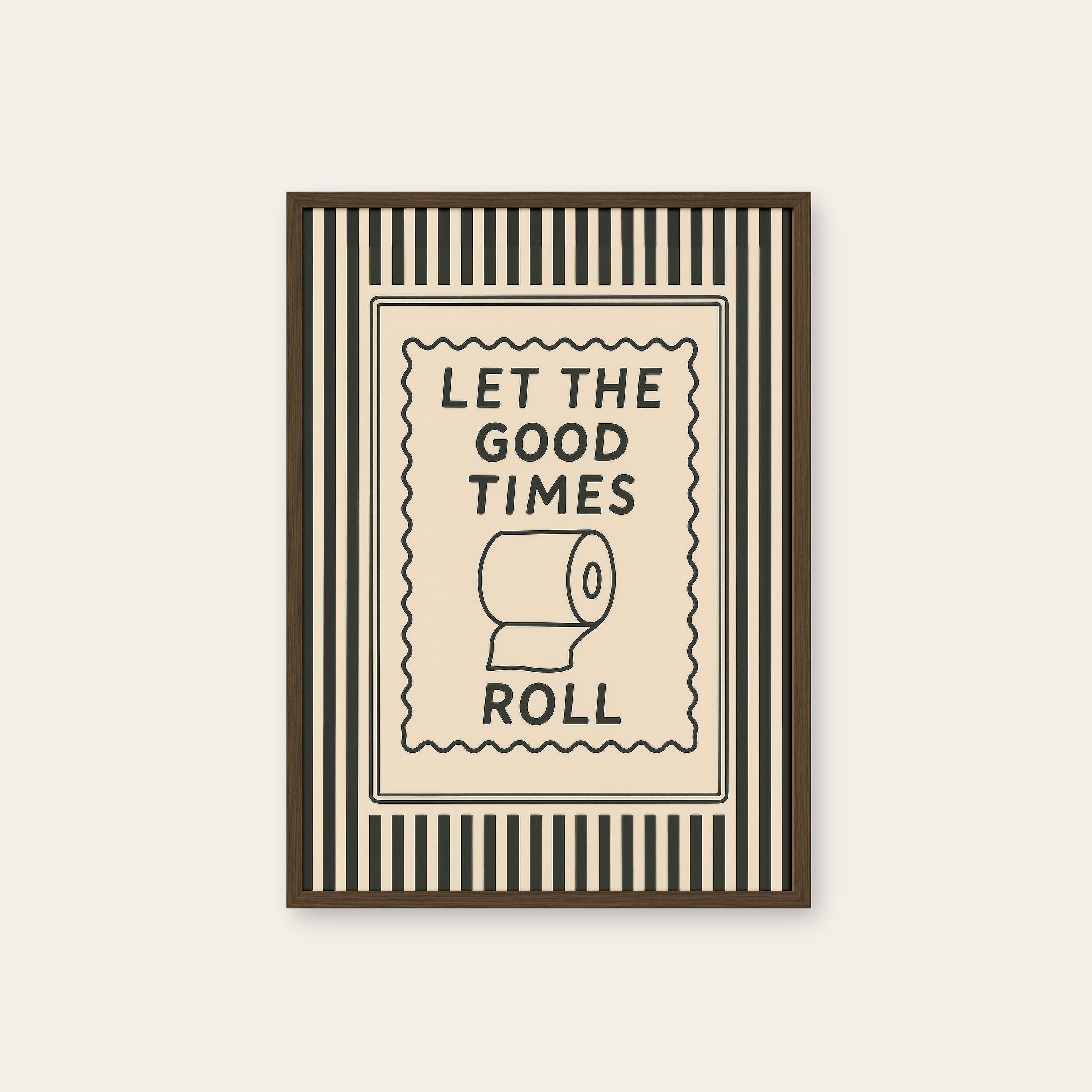 Let the Good Times Roll — Bathroom Print – dark wood frame