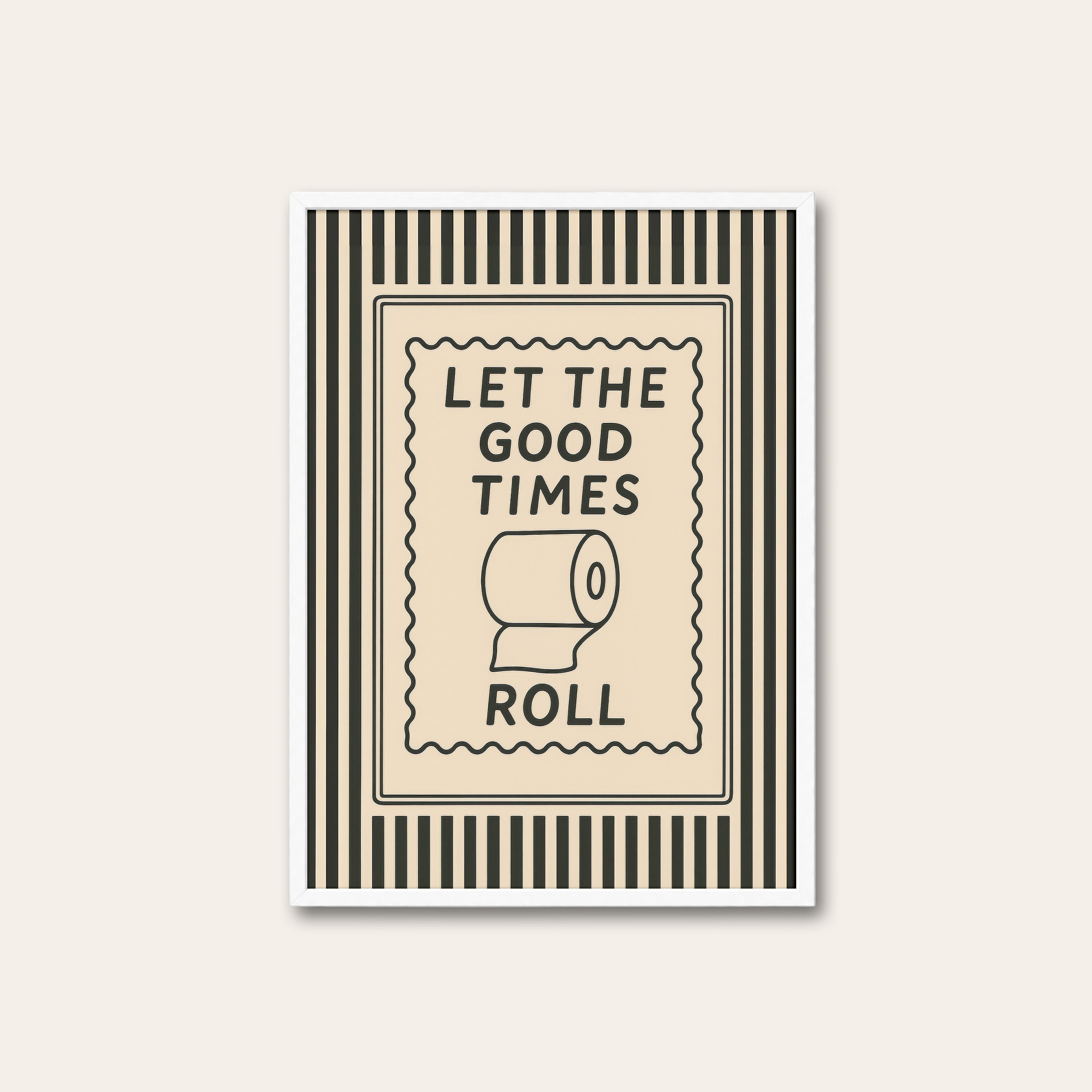 Let the Good Times Roll — Bathroom Print – white frame