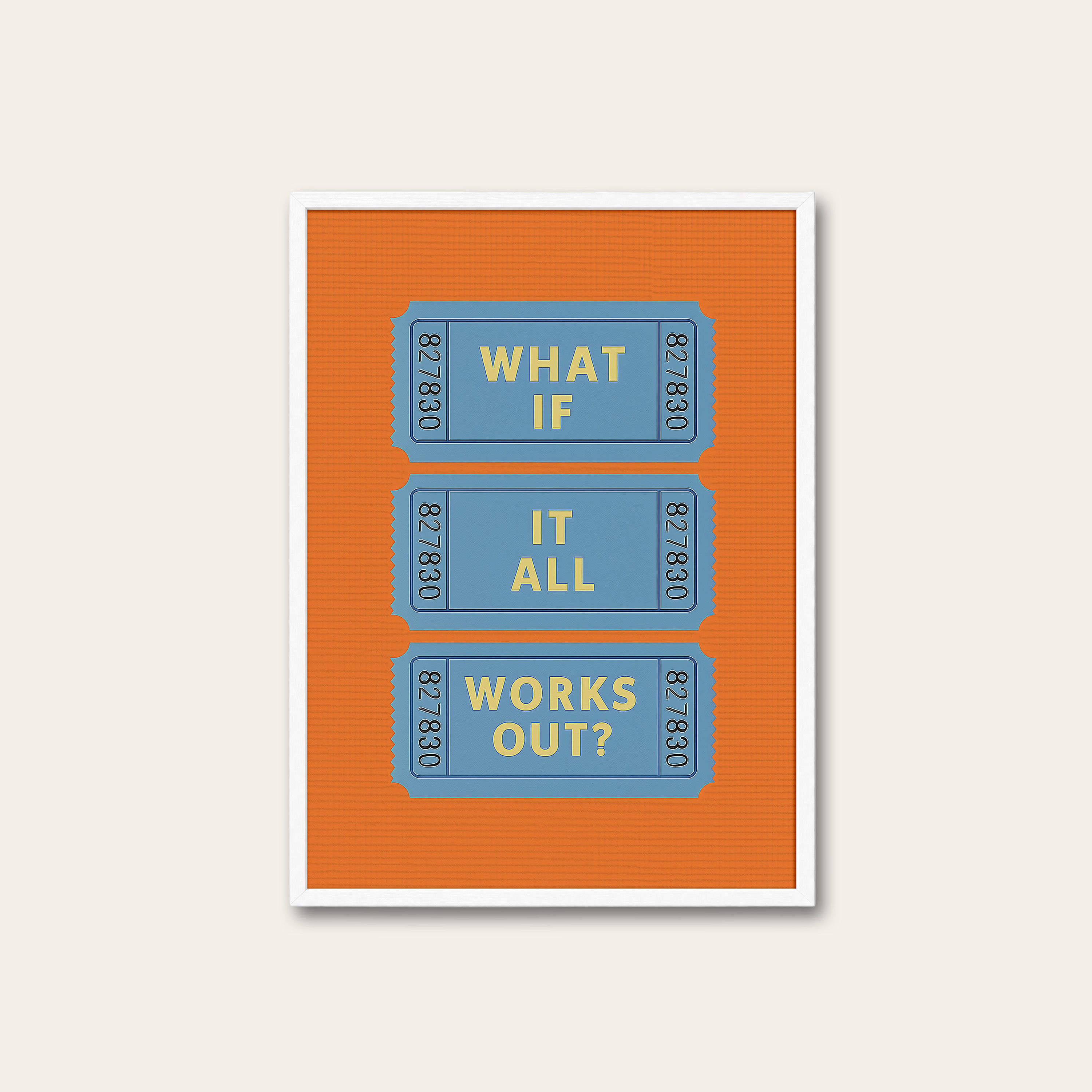 What If It All Works Out — Ticket Print – white frame