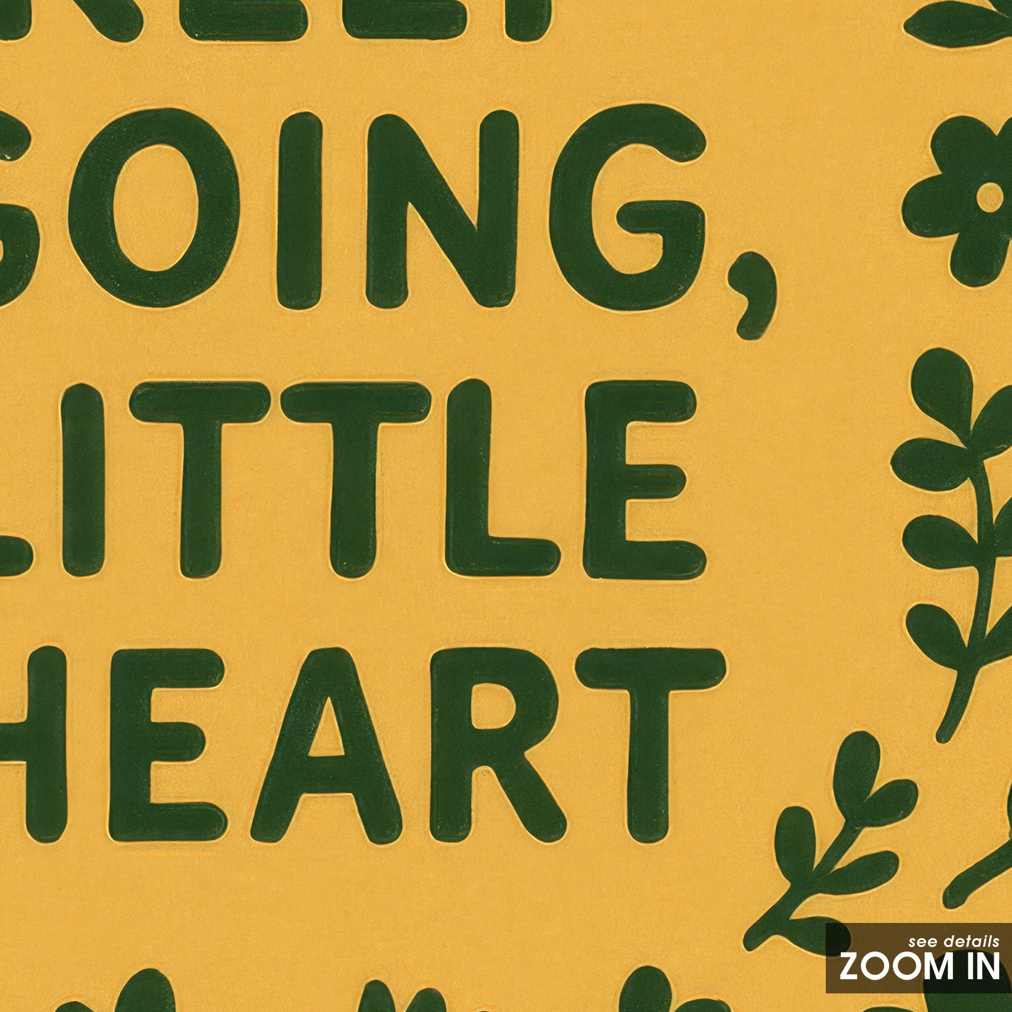Keep Going, Little Heart — Folk Print – detail closeup