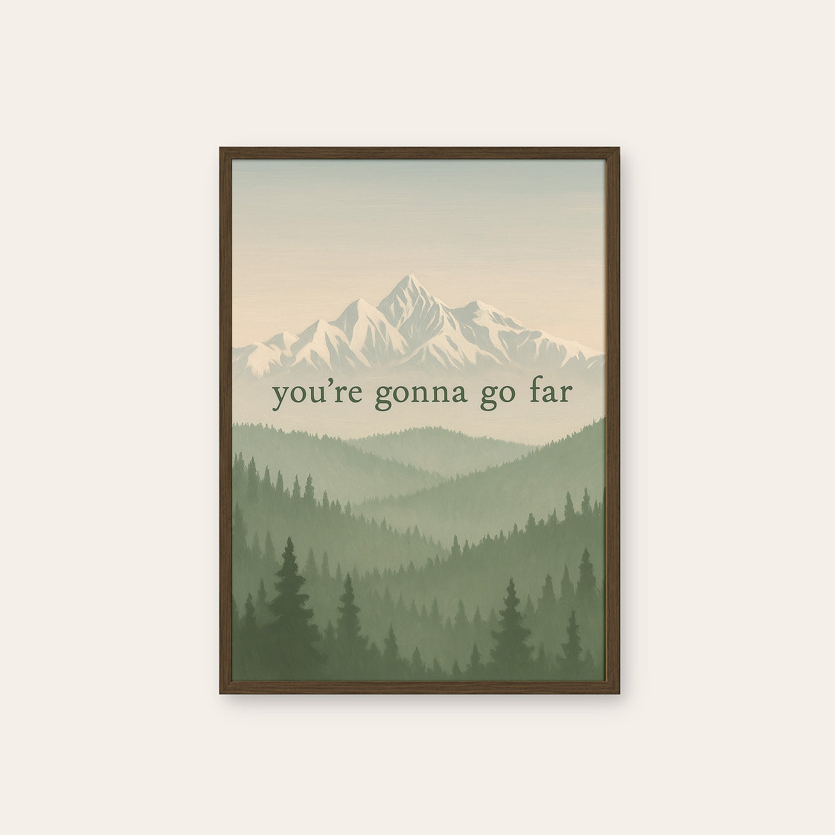 You're Gonna Go Far - Mountain Print - dark wood frame