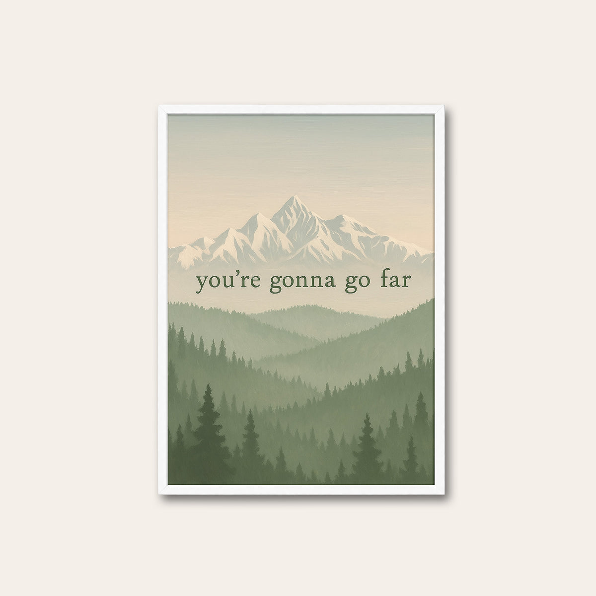 You're Gonna Go Far - Mountain Print - white frame