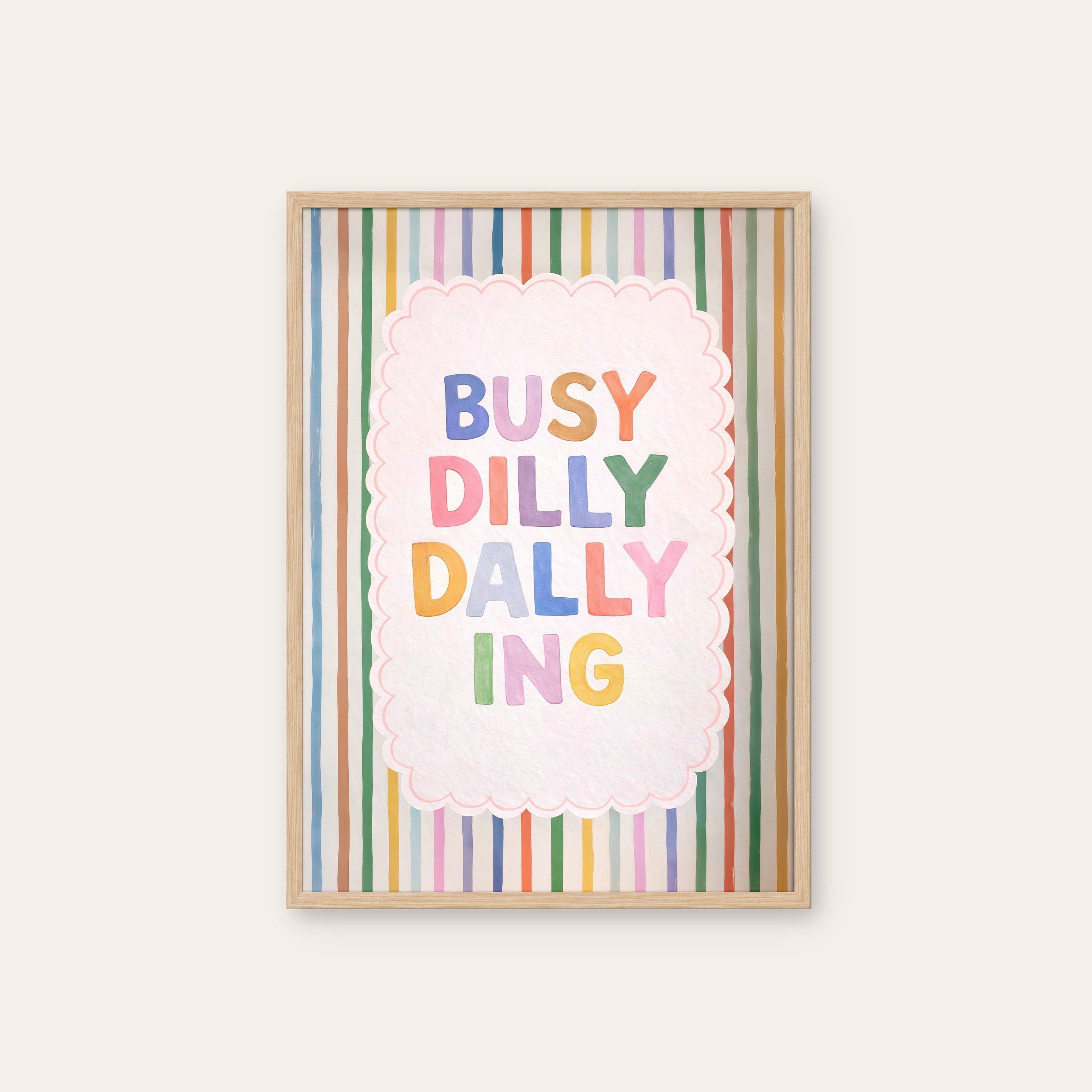 Busy Dilly Dallying — Rainbow Print – natural wood frame