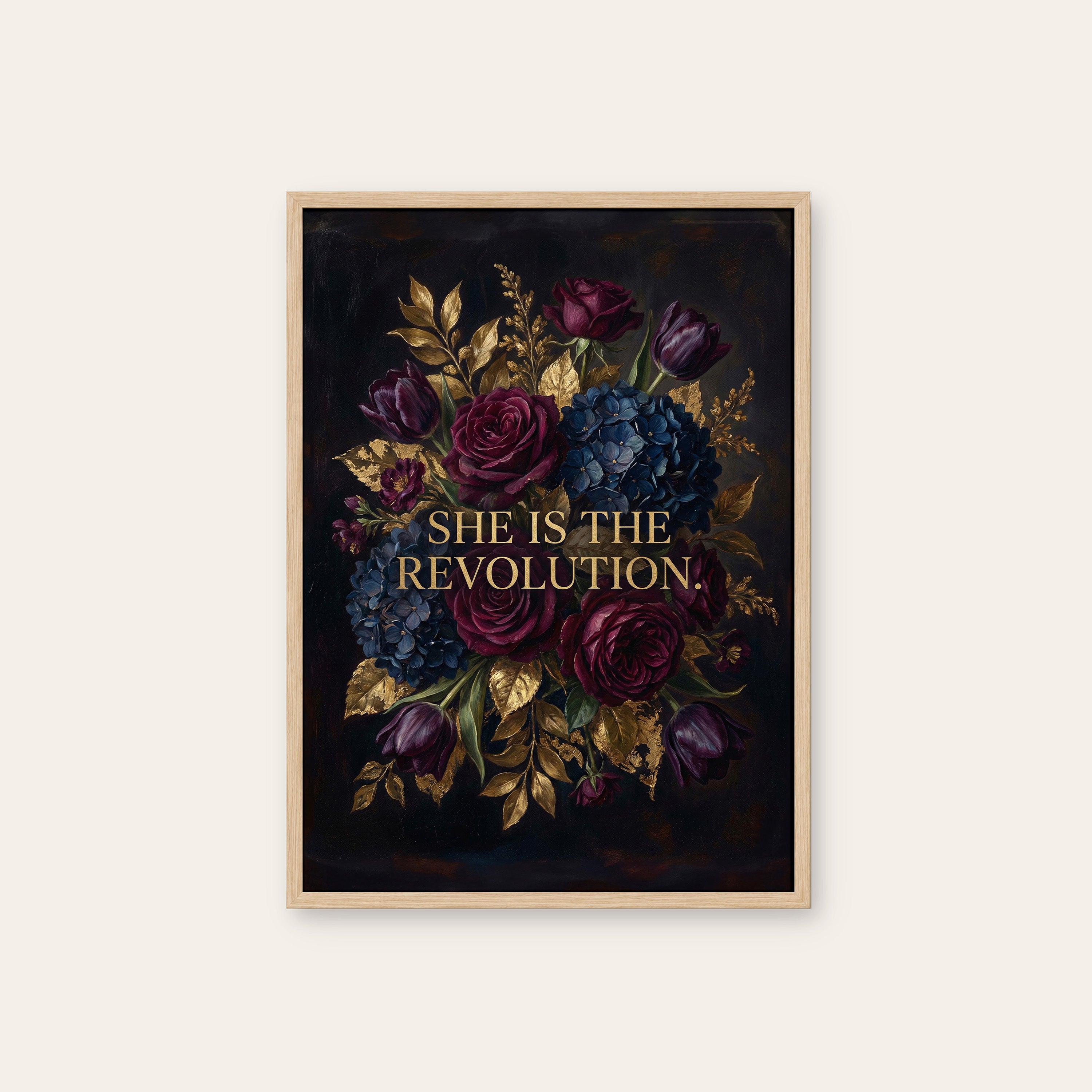 She Is the Revolution — Dark Floral Print – natural wood frame