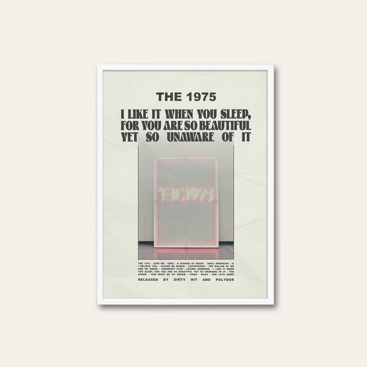 The 1975 I Like It When You Sleep album poster — white frame